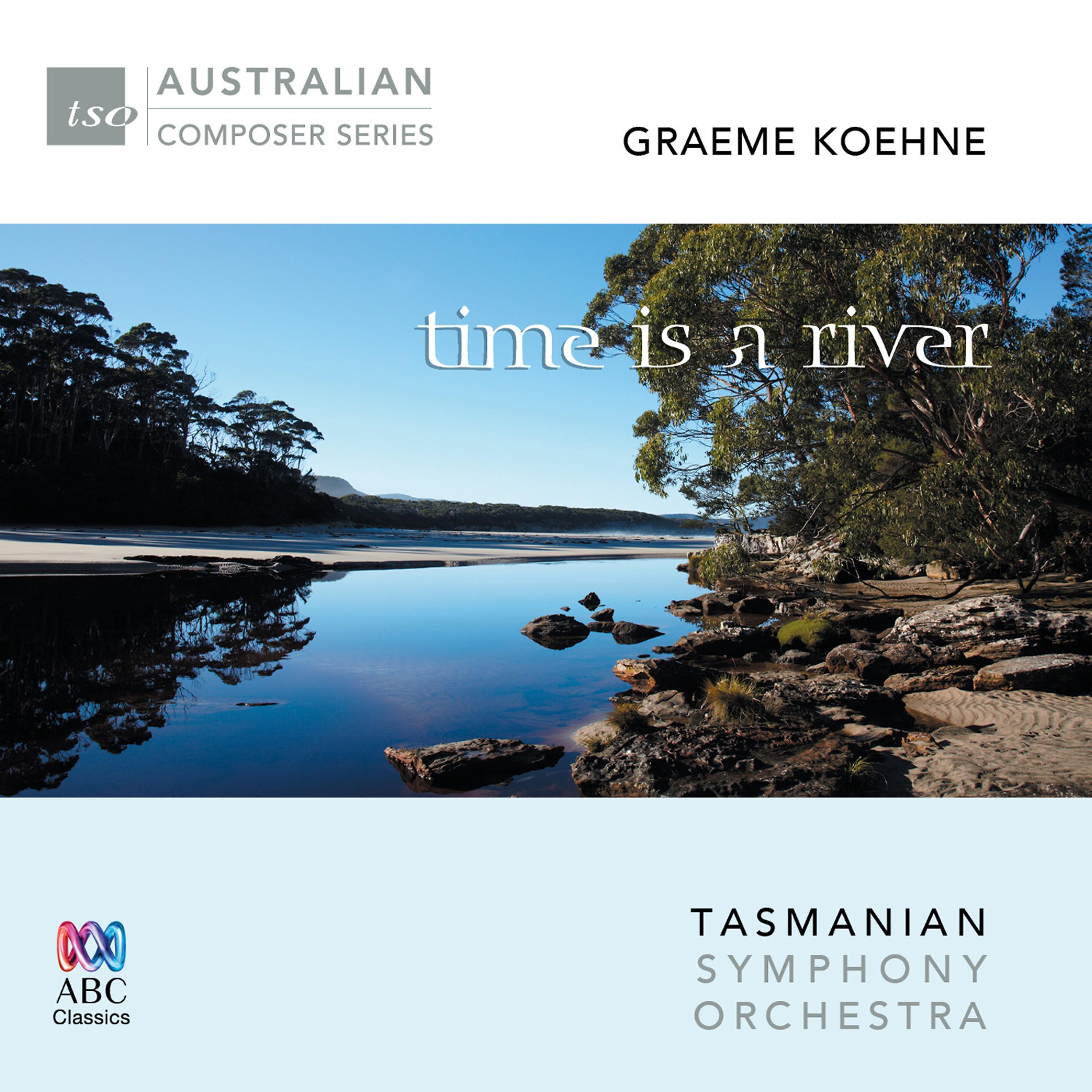 Постер альбома Graeme Koehne: Time Is a River