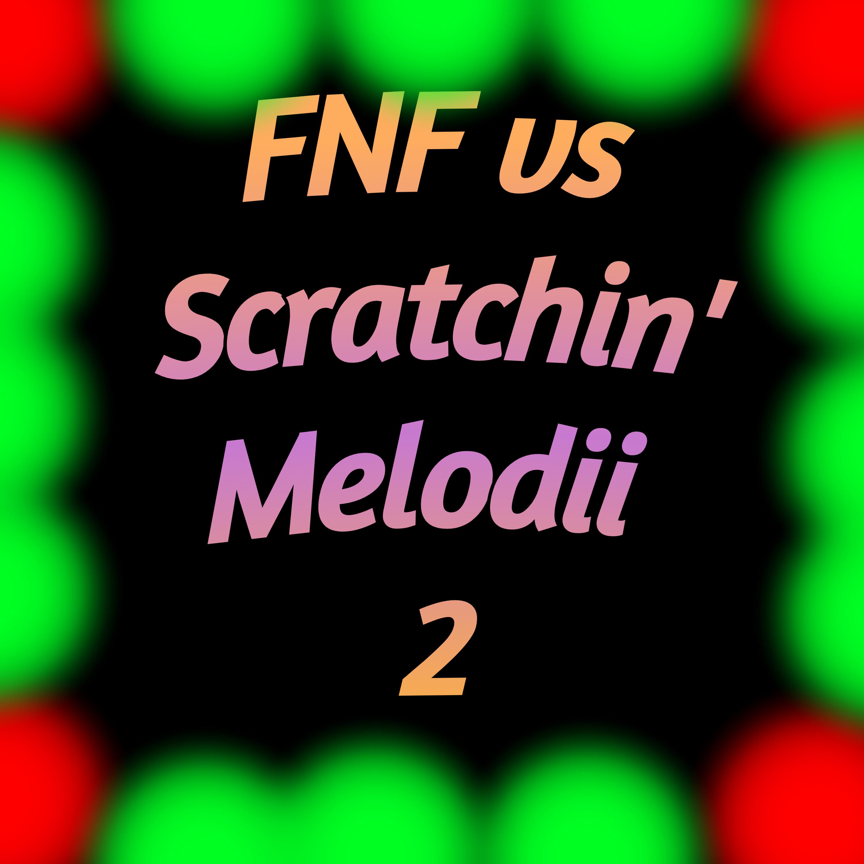 Постер альбома Fnf Vs Scratchin' Melodii 2