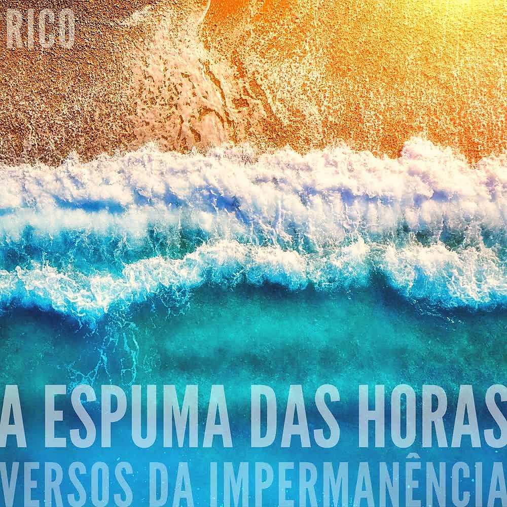 Постер альбома A Espuma das Horas (Versos da Impermanência)