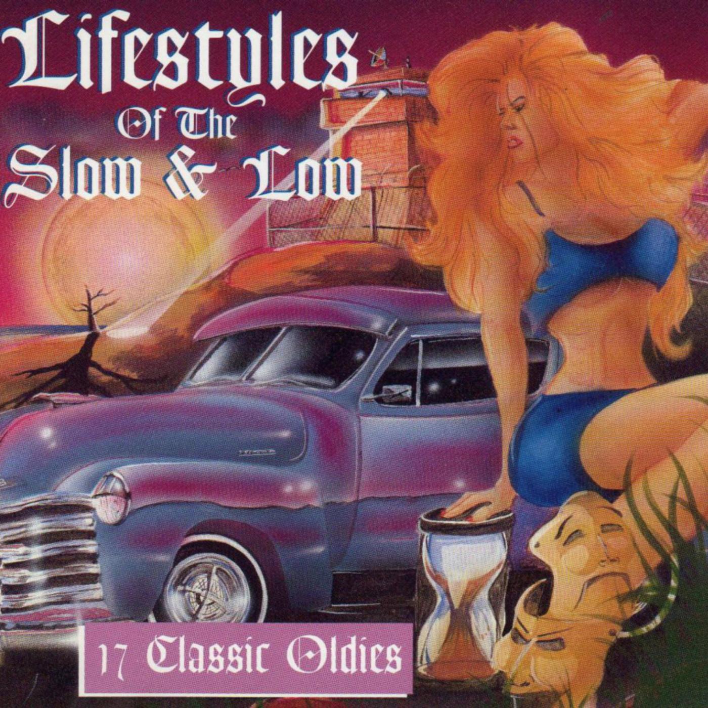 Постер альбома Lifestyles of the Slow & Low, 17 Classic Oldies