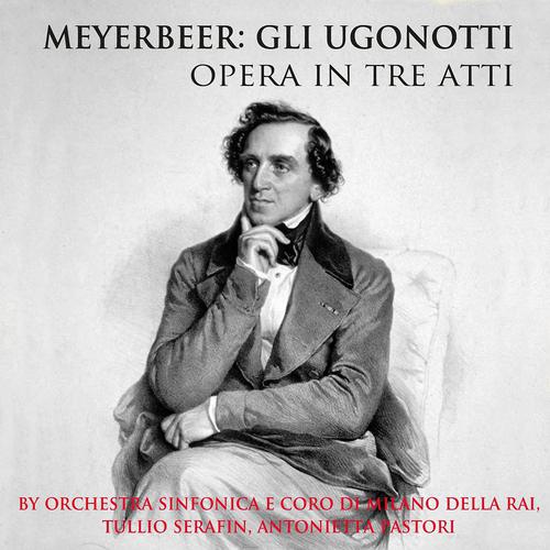 Постер альбома Meyerbeer: Gli Ugonotti - Opera in Three Acts