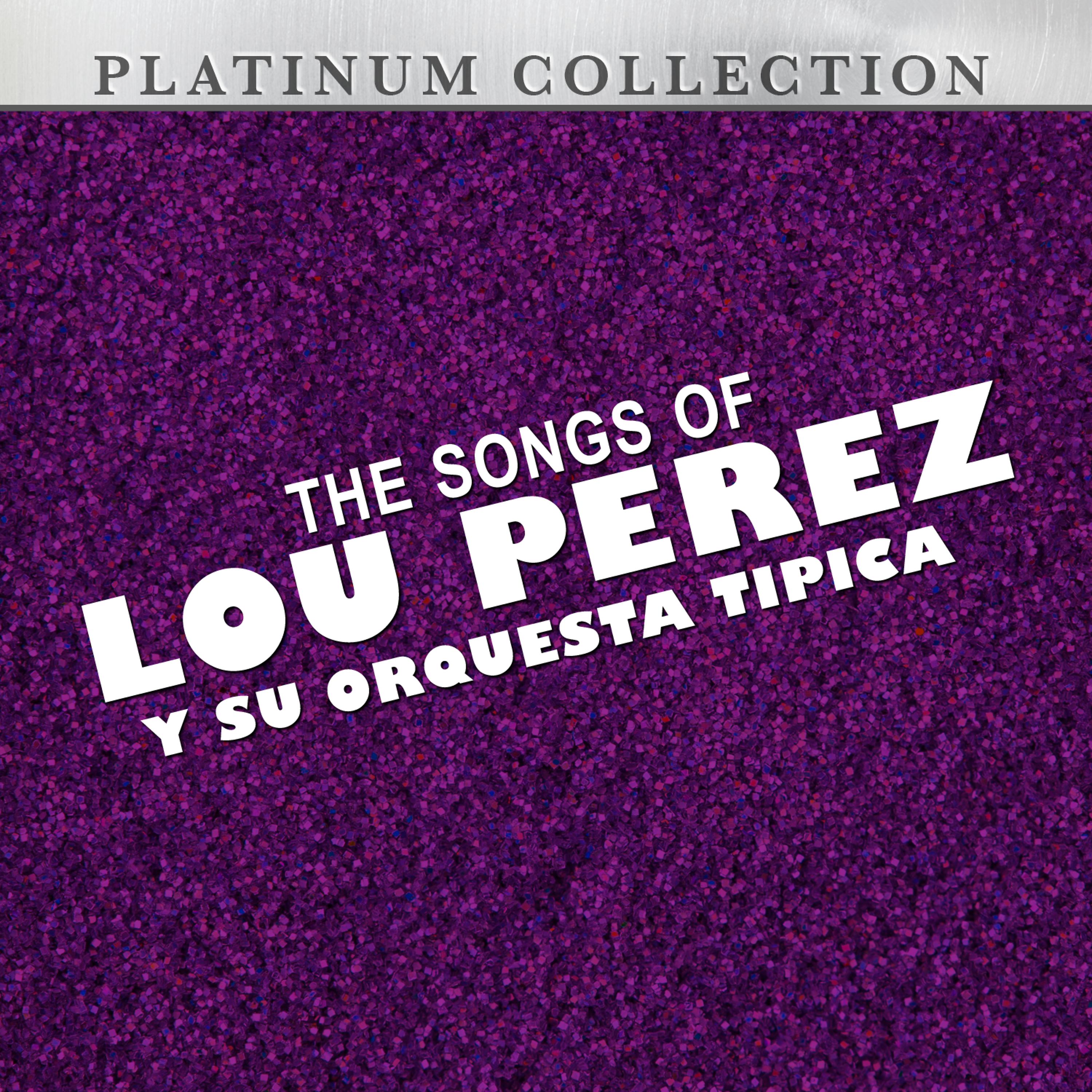 Постер альбома The Songs of Lou Perez y Su Orquesta Tipica