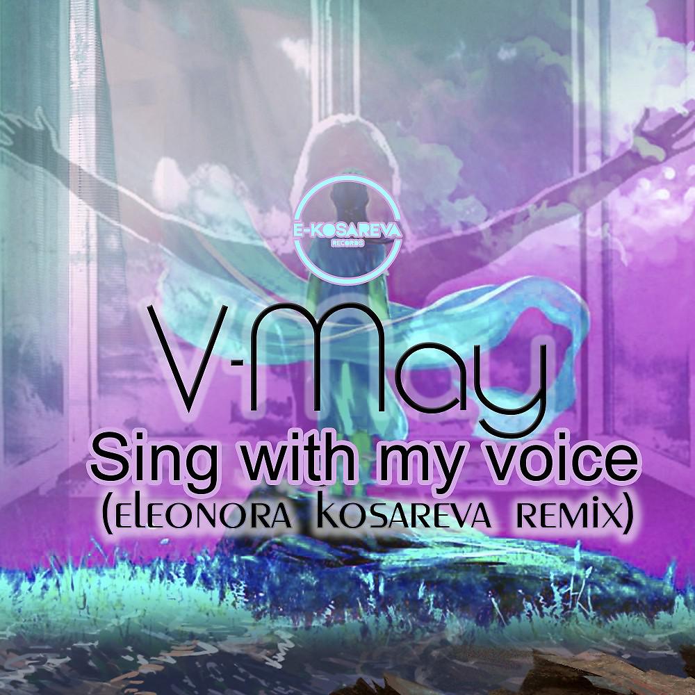 Постер альбома Sing with My Voice (Eleonora Kosareva Remix)