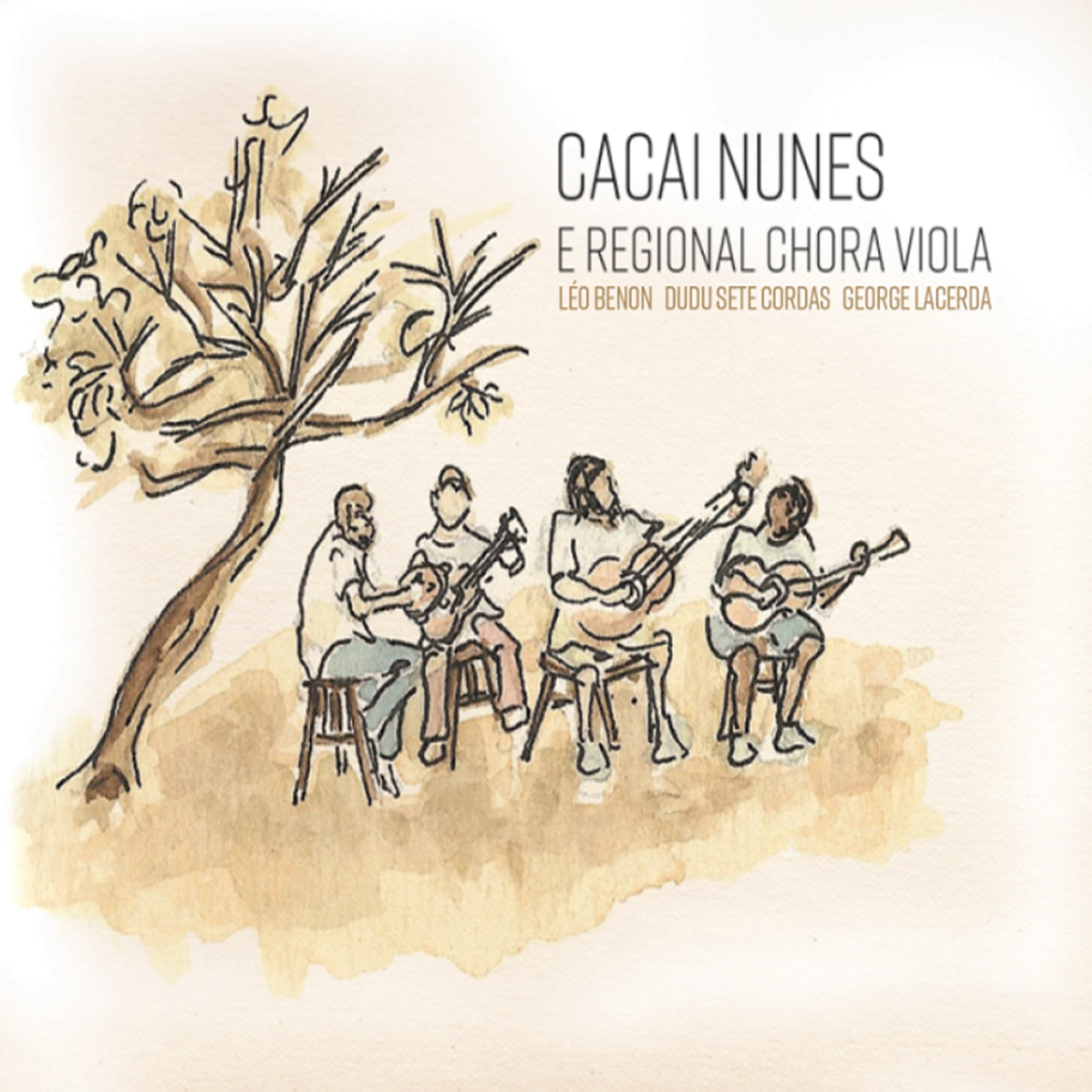 Постер альбома Cacai Nunes e Regional Chora Viola