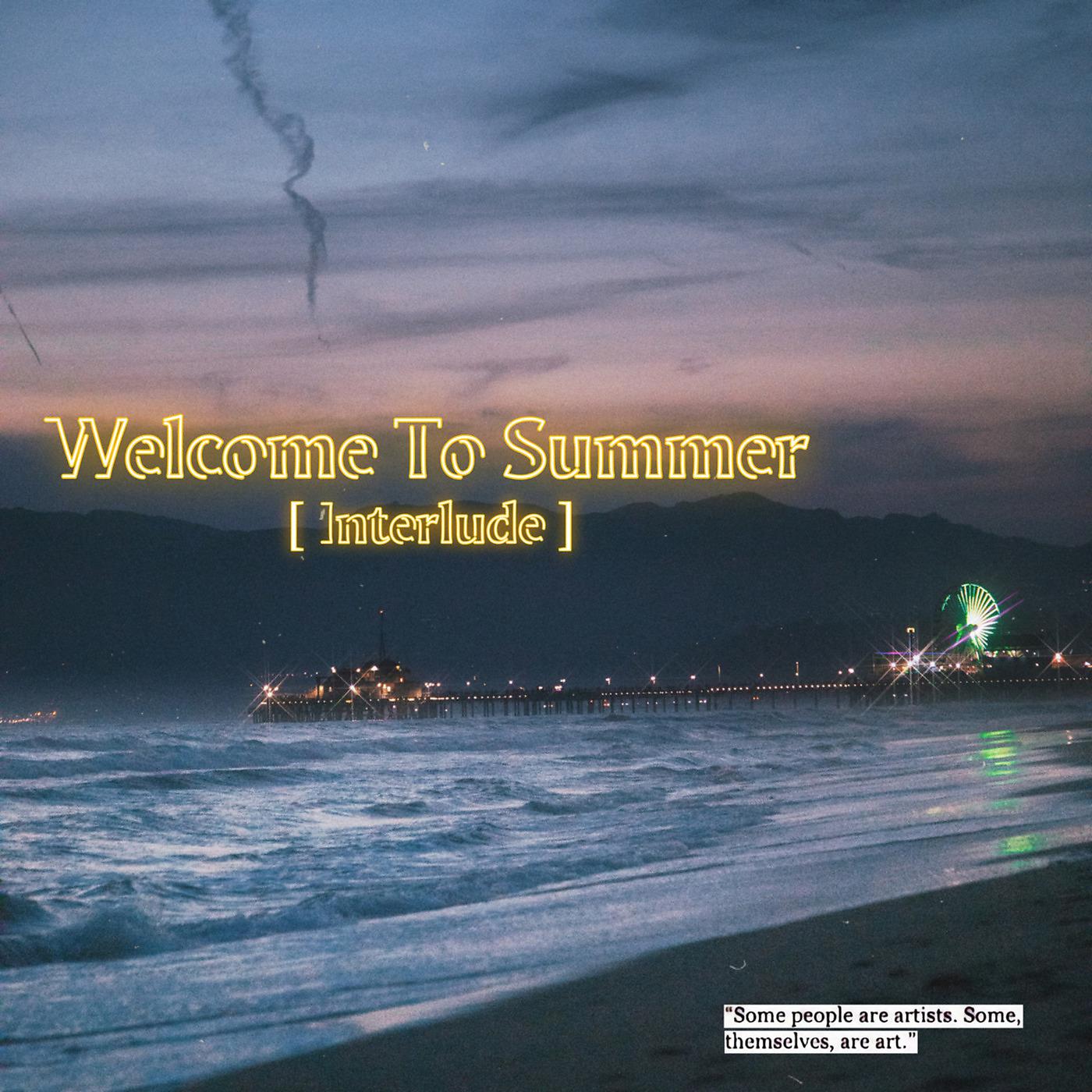 Постер альбома Welcome to Summer (Interlude)