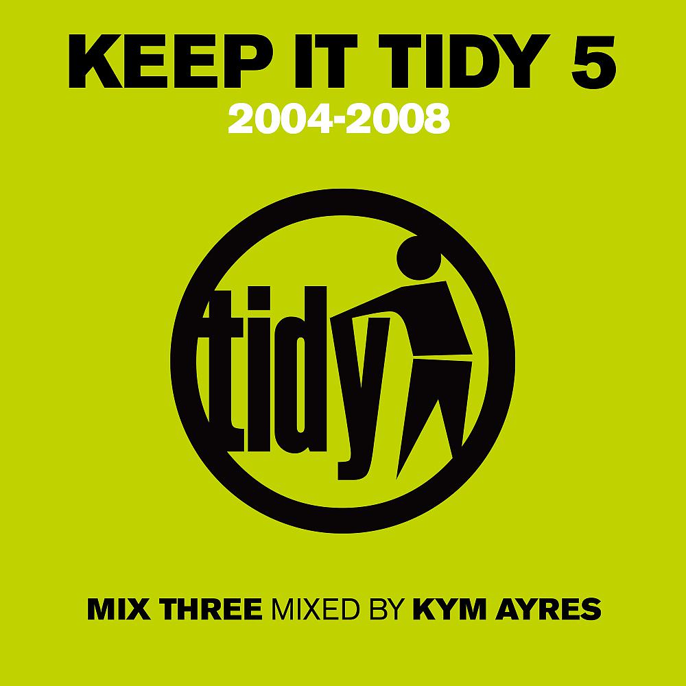 Постер альбома Keep It Tidy 5: 2004: 2008