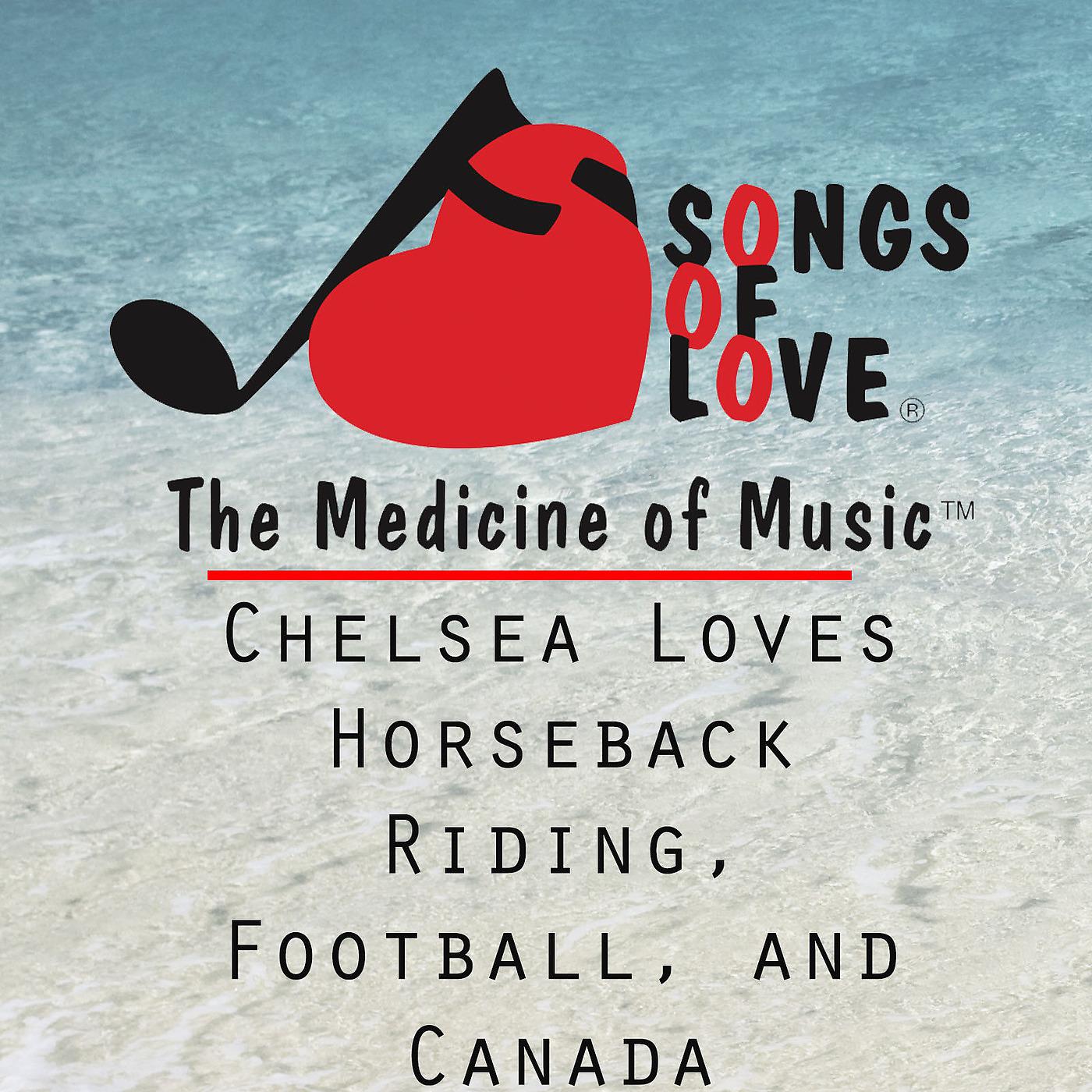 Постер альбома Chelsea Loves Horseback Riding, Football, and Canada