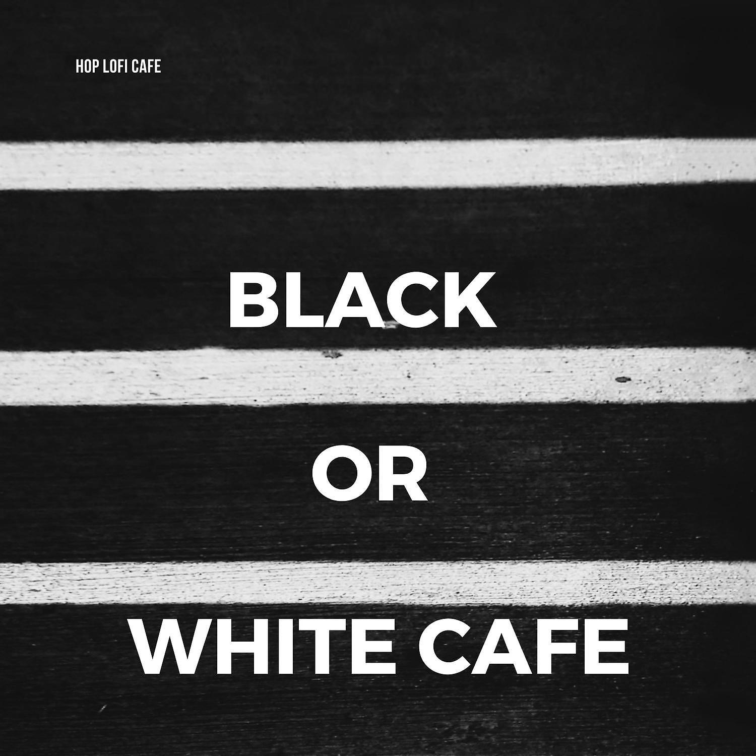 Постер альбома Black or White Cafe