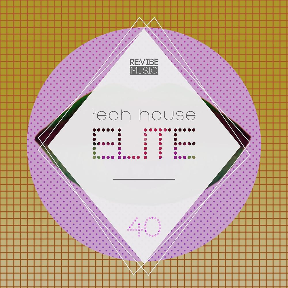 Постер альбома Tech House Elite, Issue 40