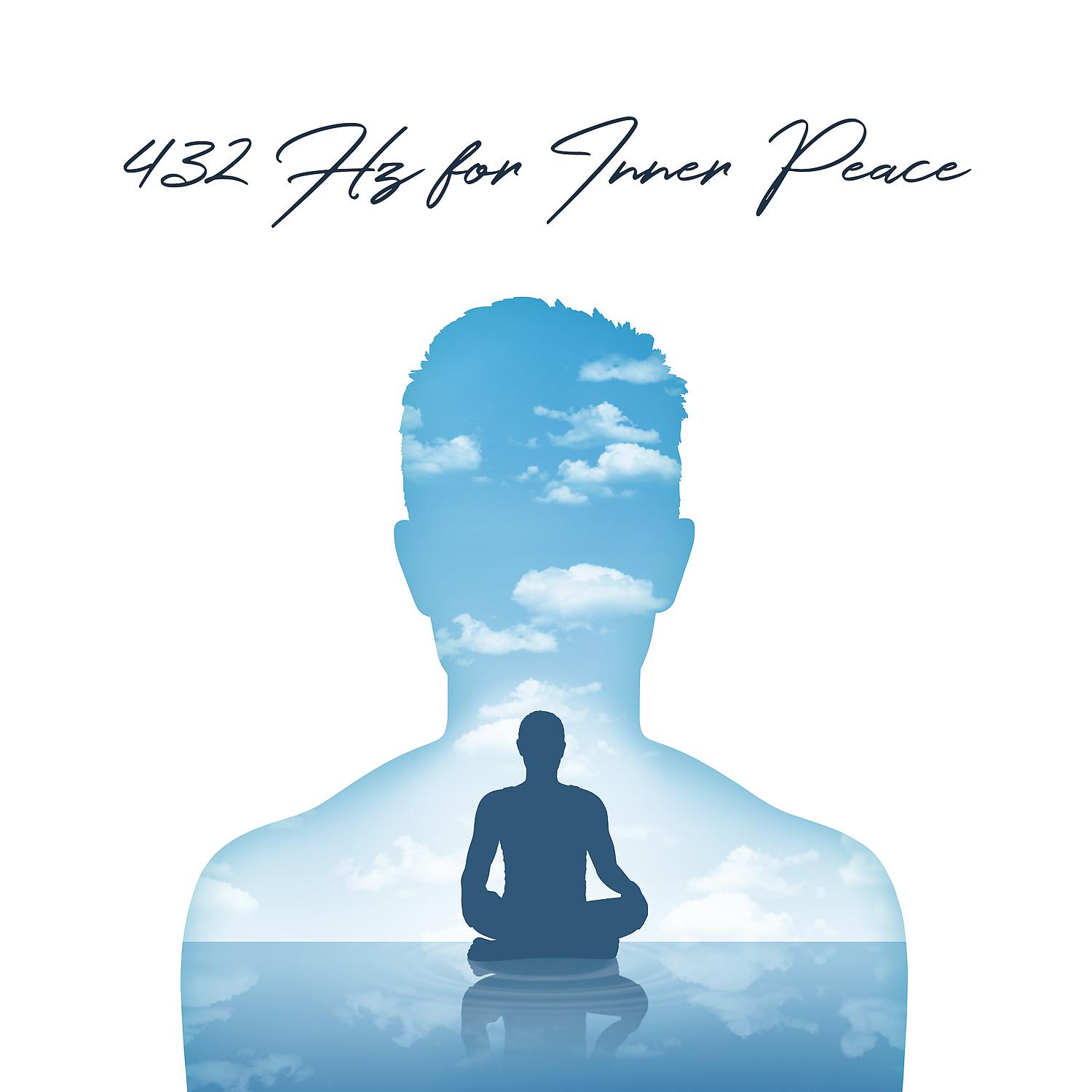 Постер альбома 432 Hz for Inner Peace: Mental Health, Blissful Silence, Spirituality & Harmony