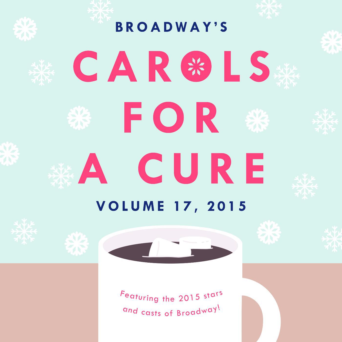Постер альбома Broadway's Carols for a Cure, Vol. 17, 2015