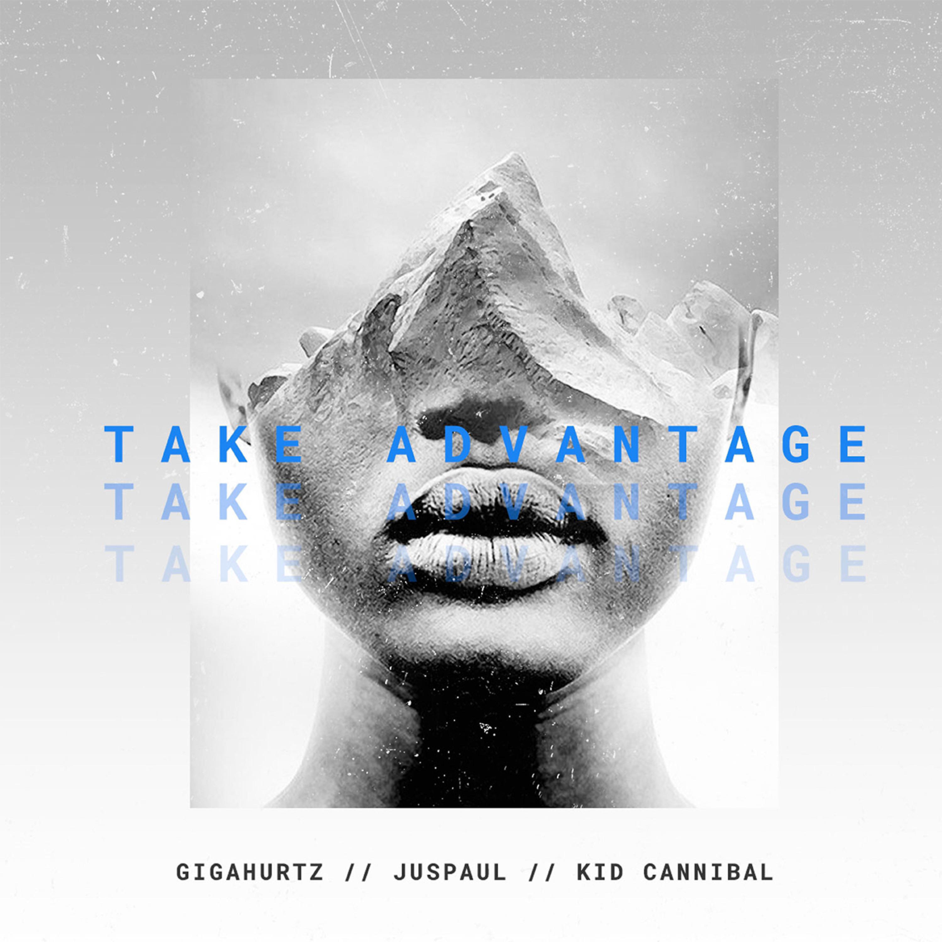 Постер альбома Take Advantage (feat. JusPaul & Kid Cannibal)