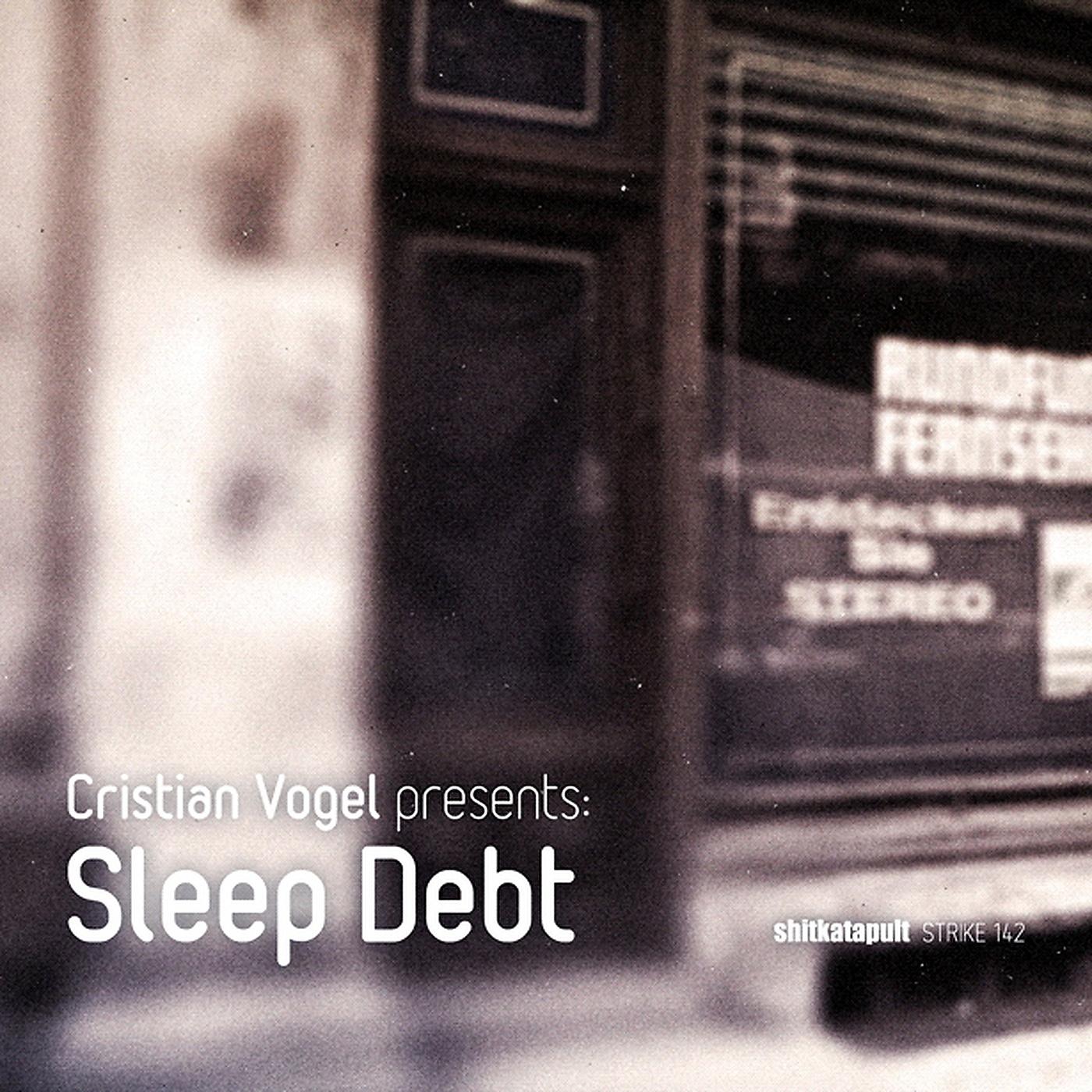 Постер альбома Cristian Vogel presents Sleep Debt