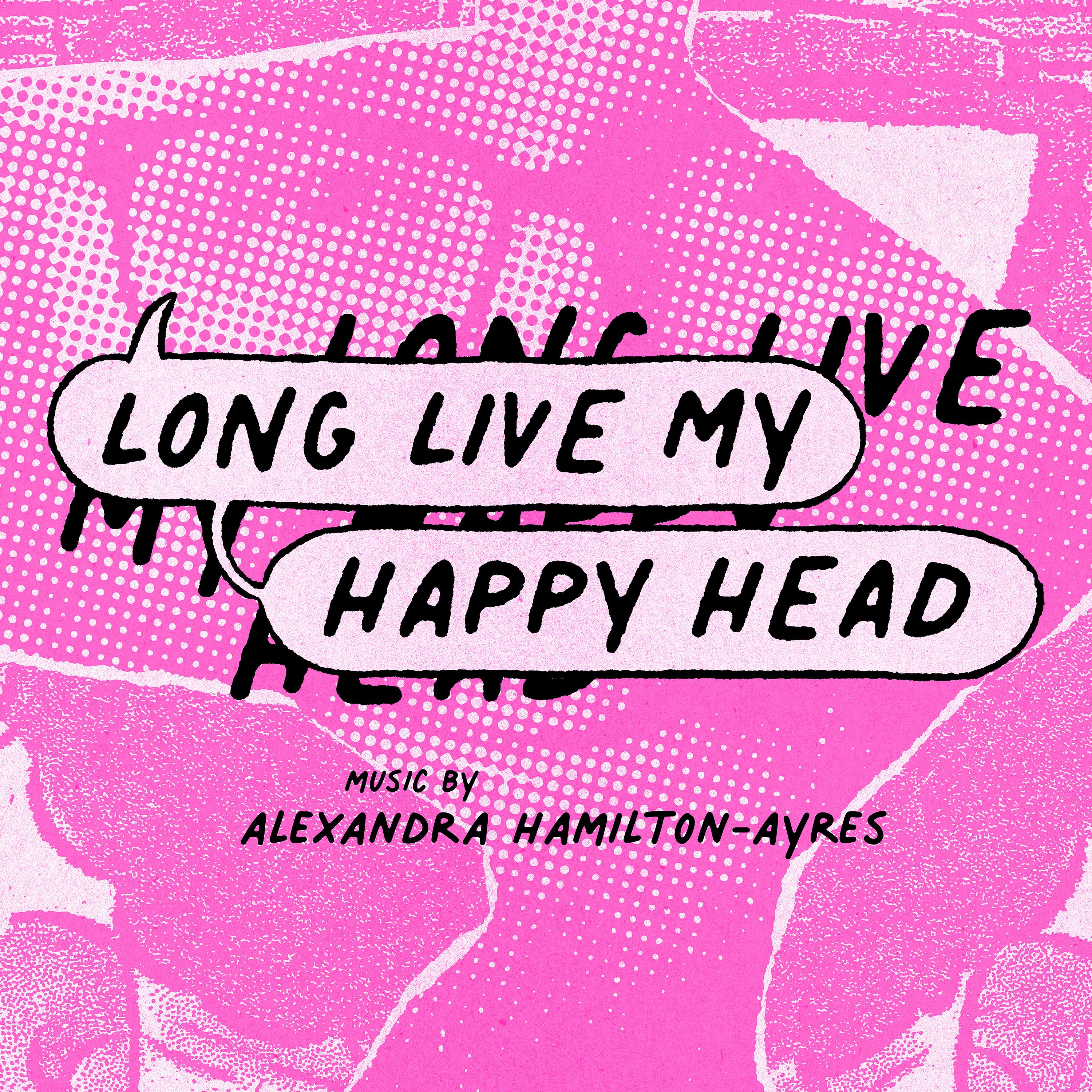 Постер альбома Long Live My Happy Head (Original Motion Picture Soundtrack)