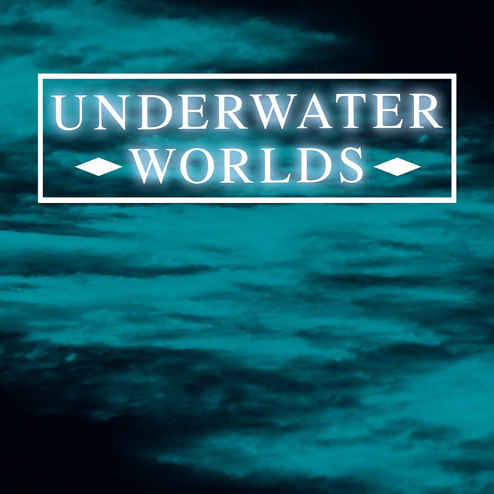 Постер альбома Underwater Worlds