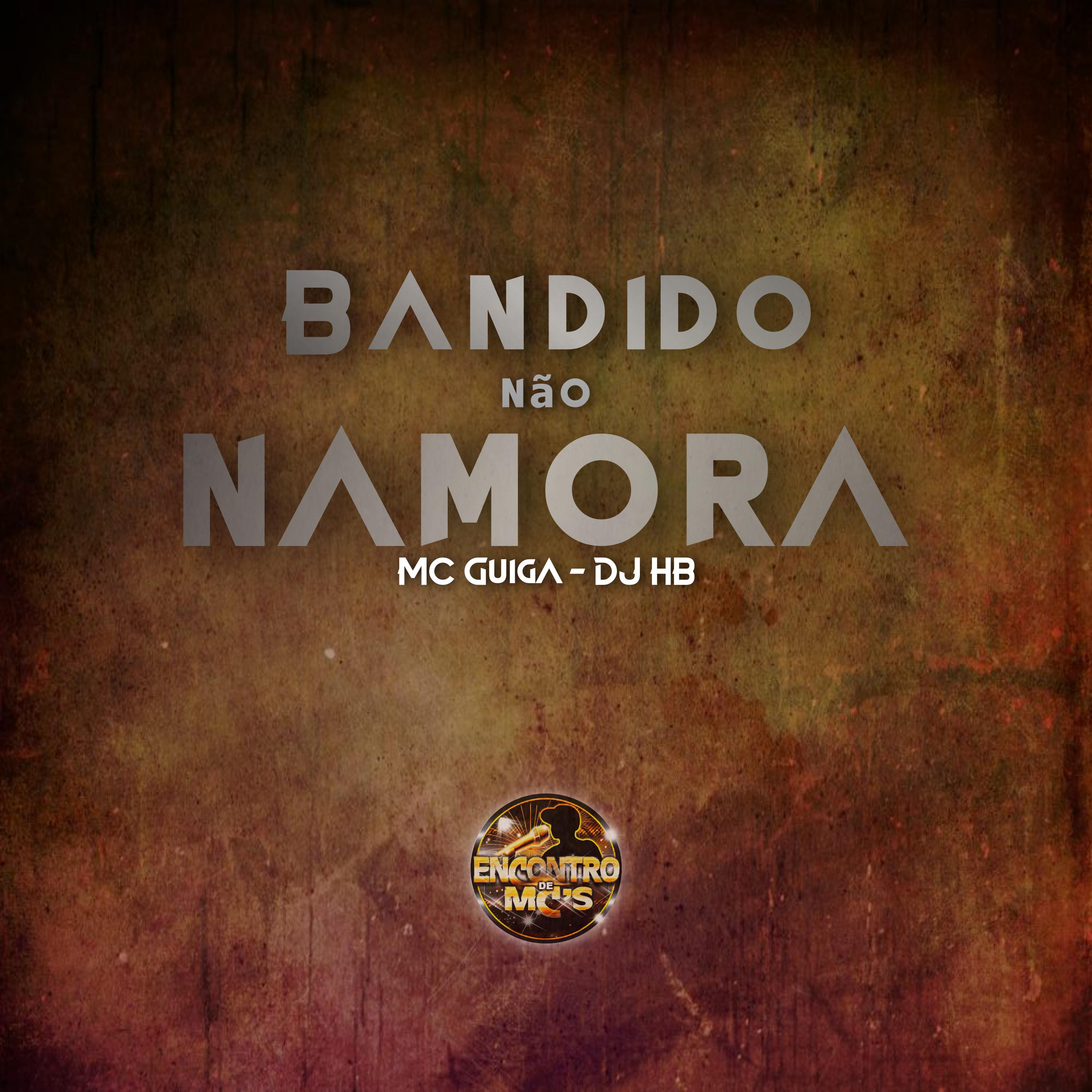 Постер альбома Bandido Não Namora