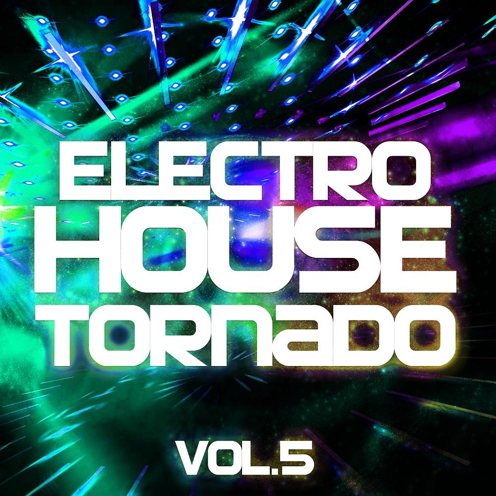 Постер альбома Electro House Tornado, Vol. 5