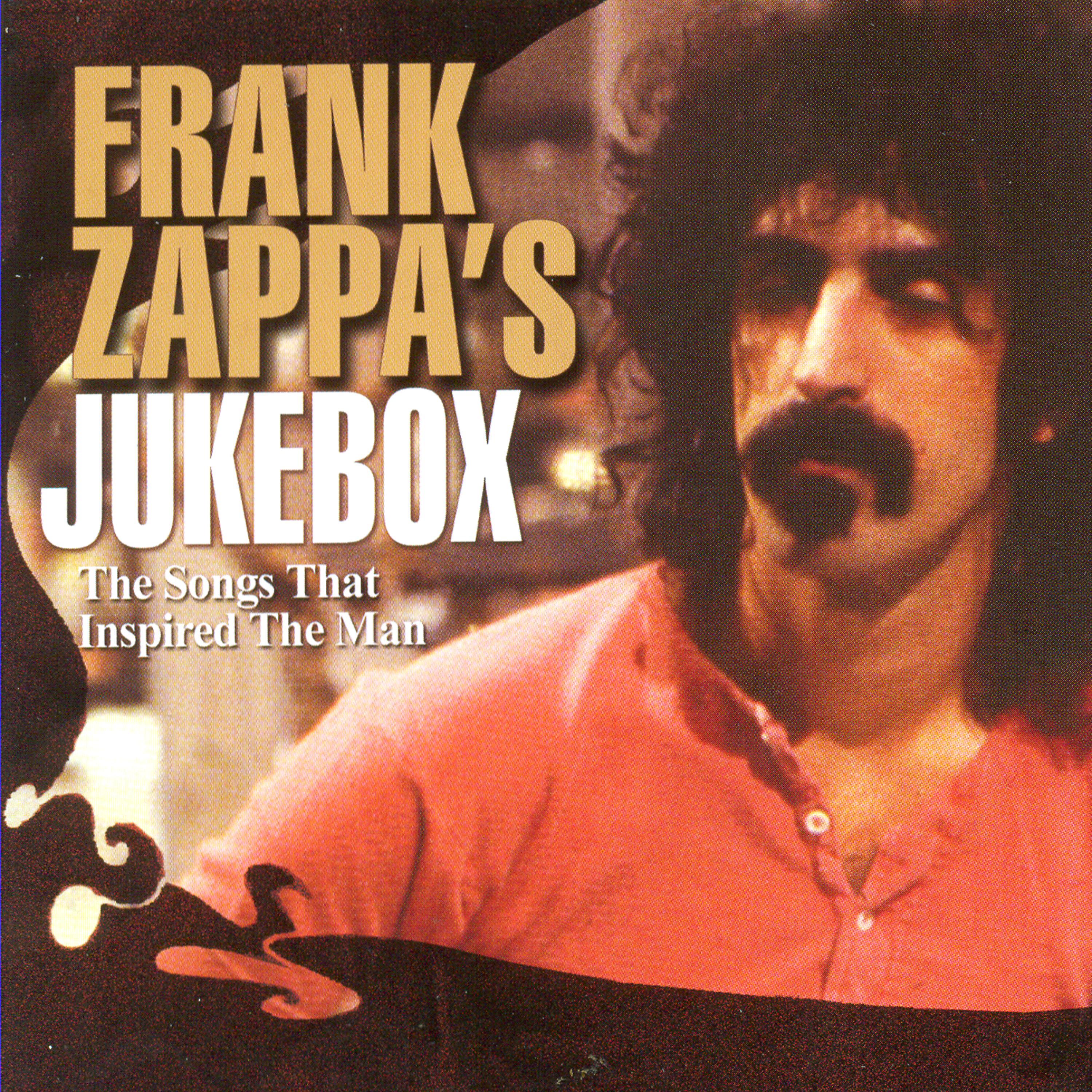 Постер альбома Frank Zappa's Jukebox: Songs That Inspired The Man