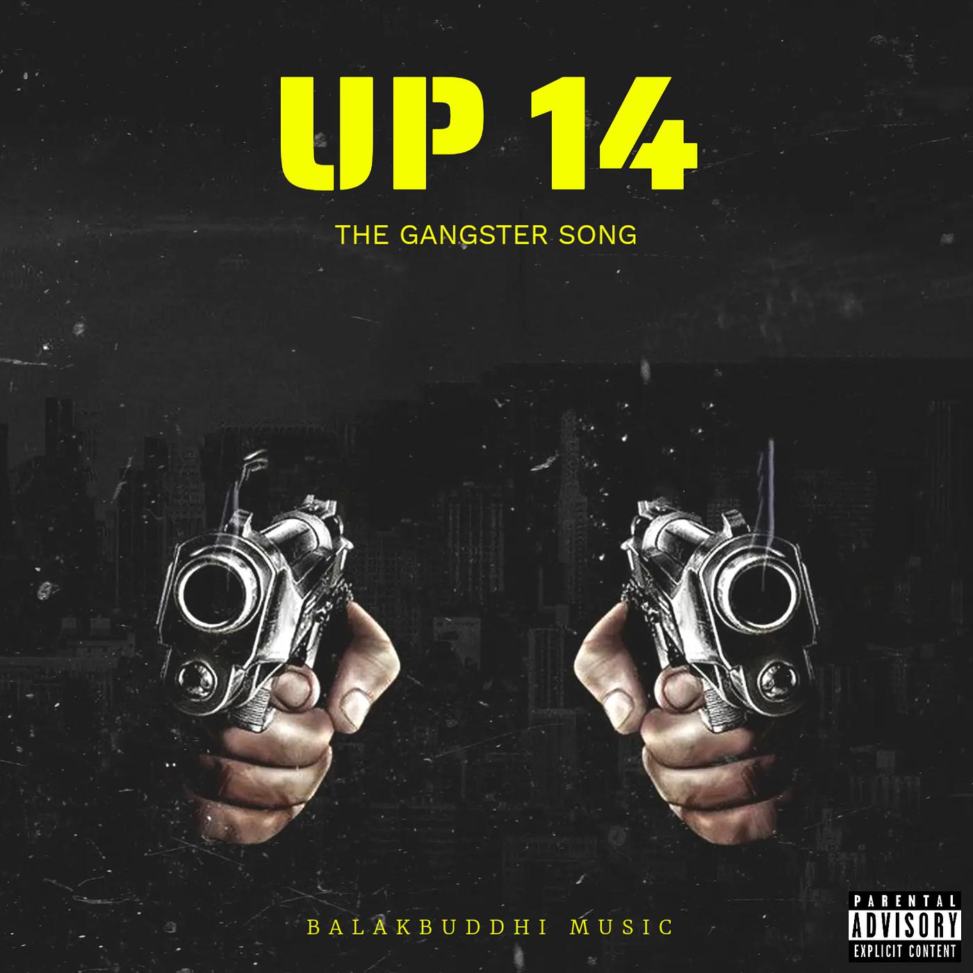 Постер альбома Up 14 - The Gangster Song
