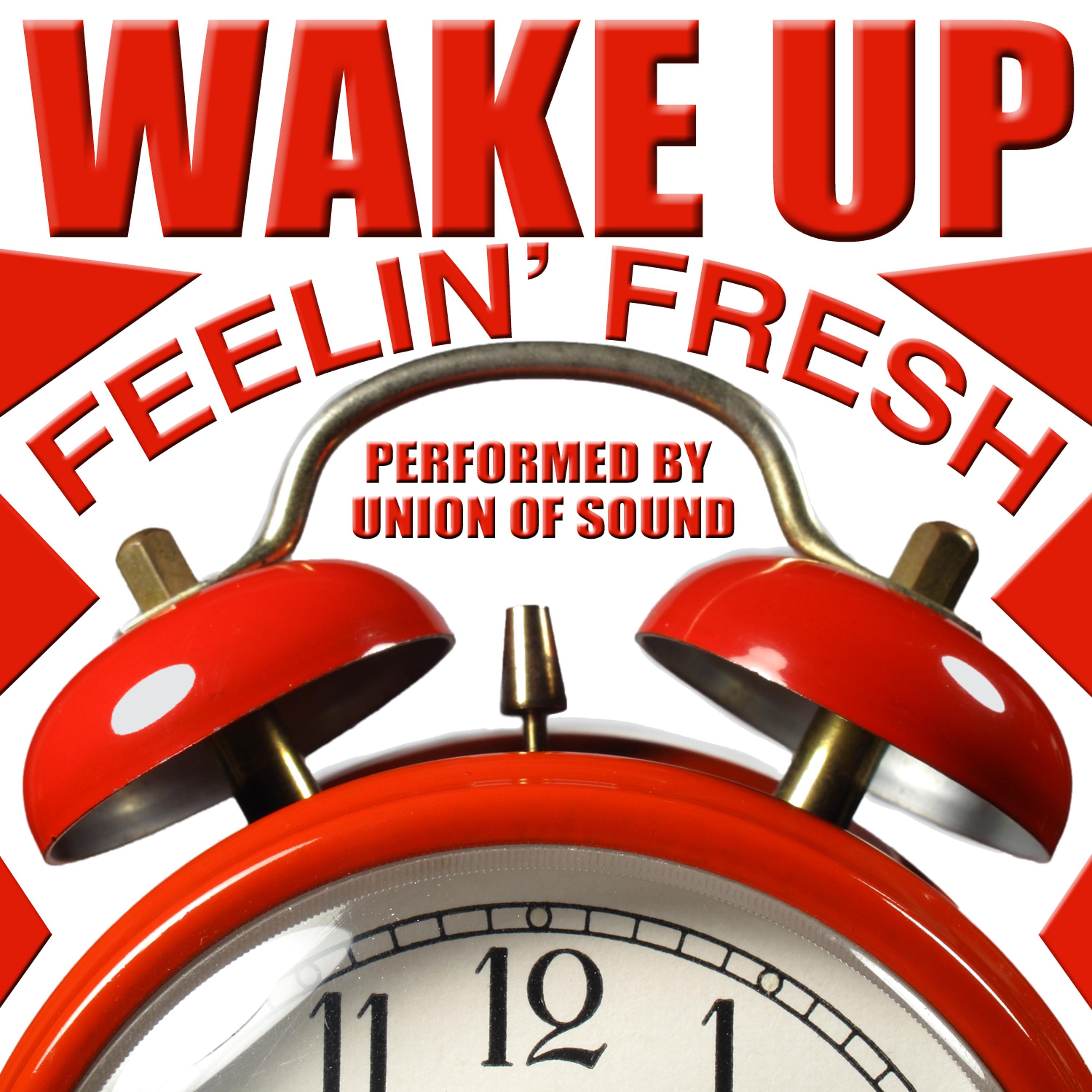 Постер альбома Wake up Feelin' Fresh