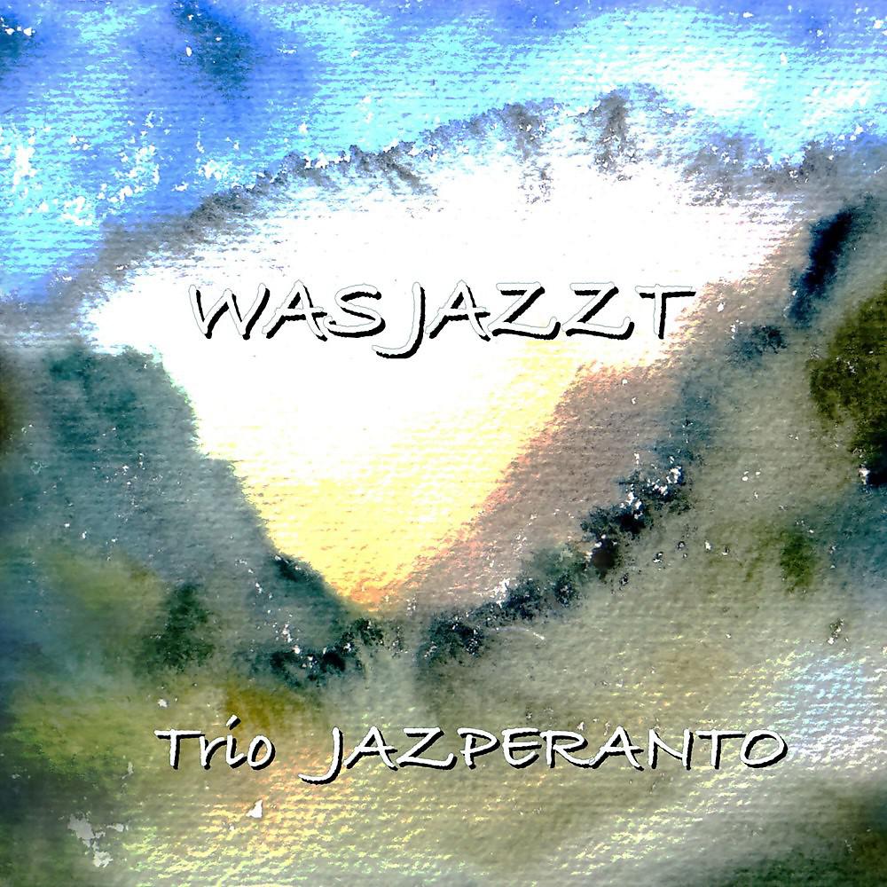 Постер альбома Trio Jazperanto - Was Jazzt