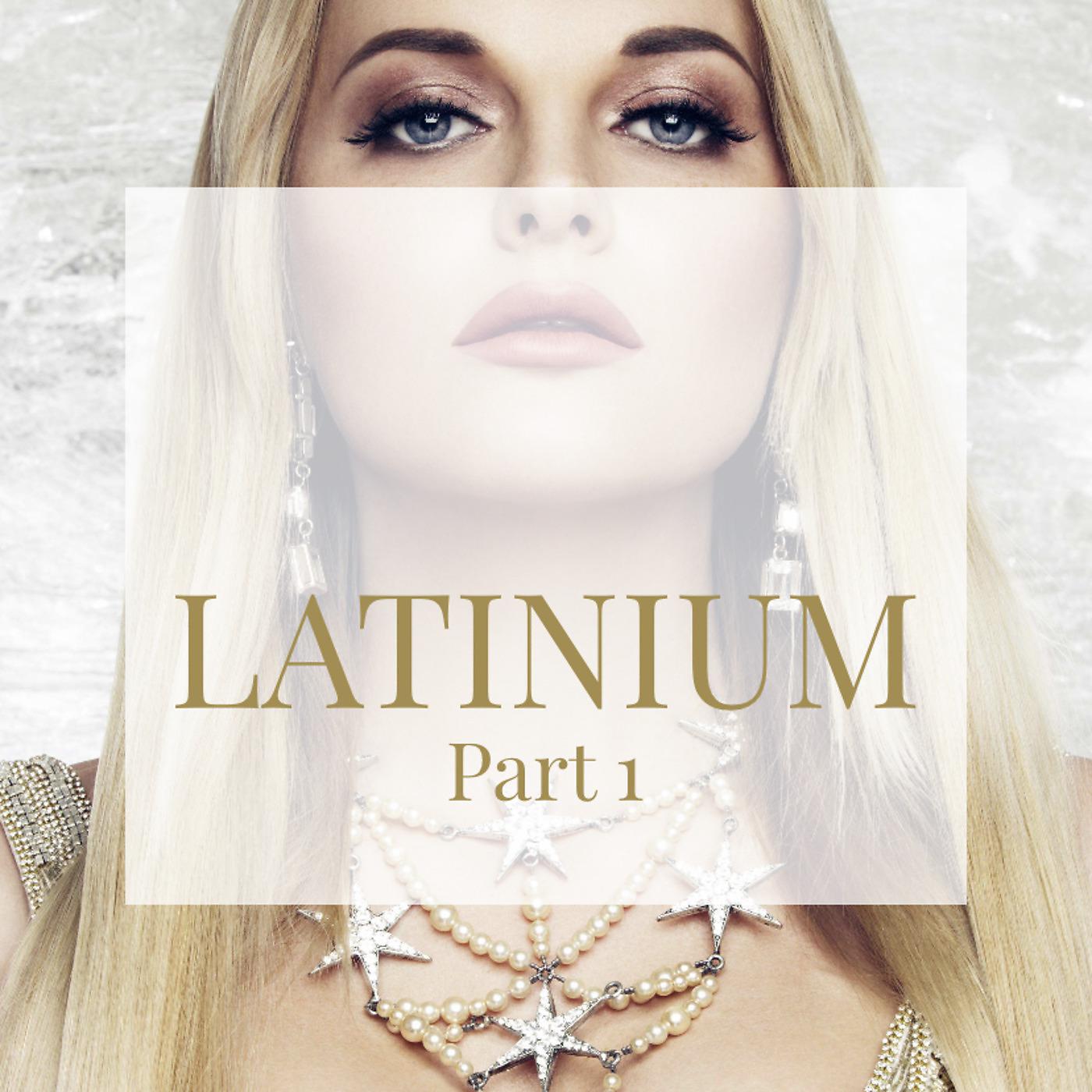 Постер альбома Latinium, Part 1