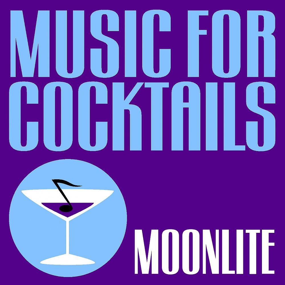 Постер альбома Music For Cocktails (Moonlite)