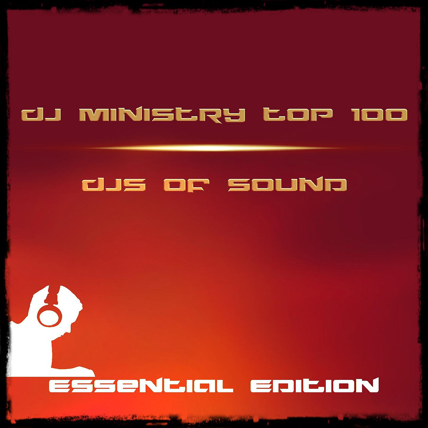 Постер альбома DJ Ministry Top 100 DJS of Sound Essential Edition