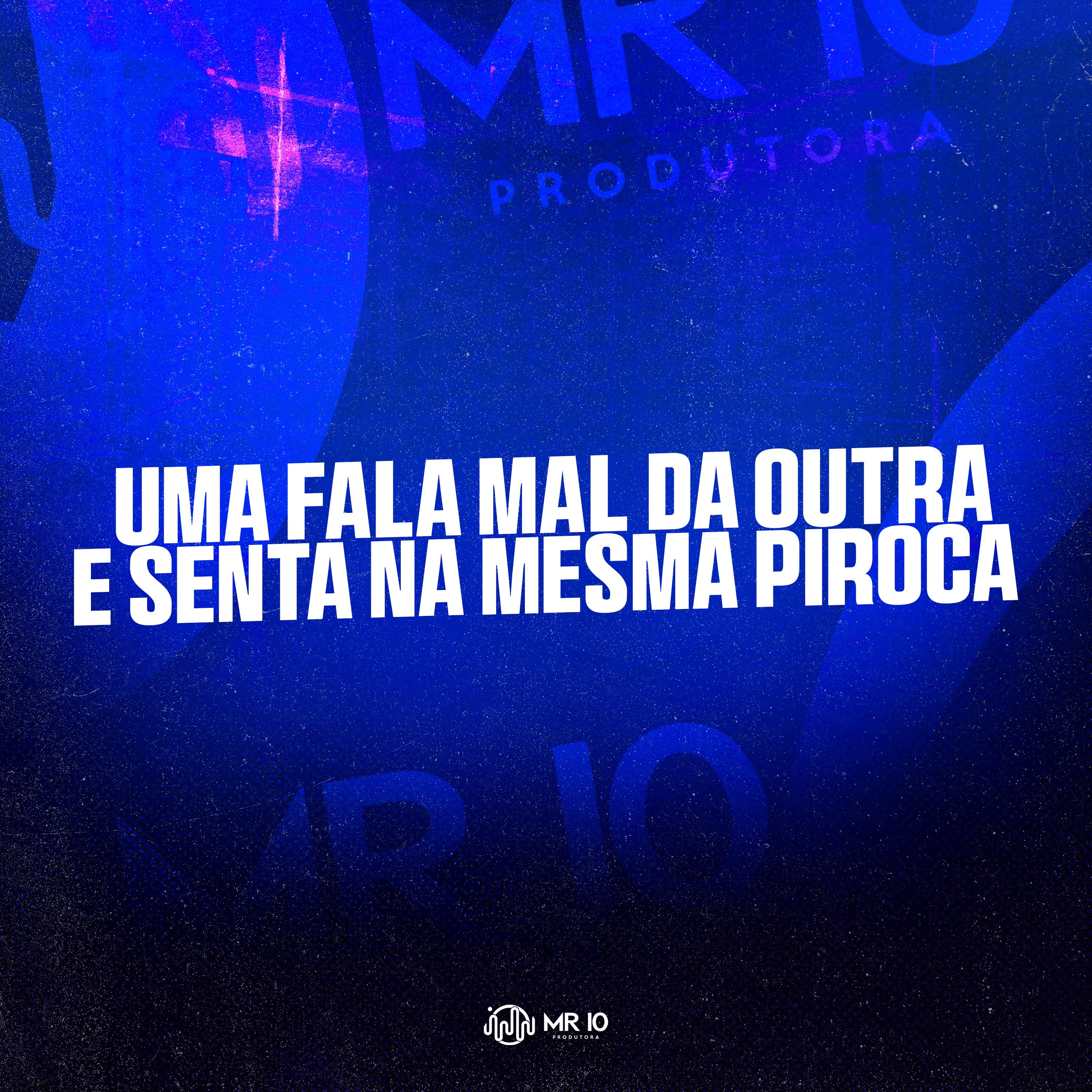 Постер альбома Uma Fala Mal da Outra e Senta na Mesma Piroca