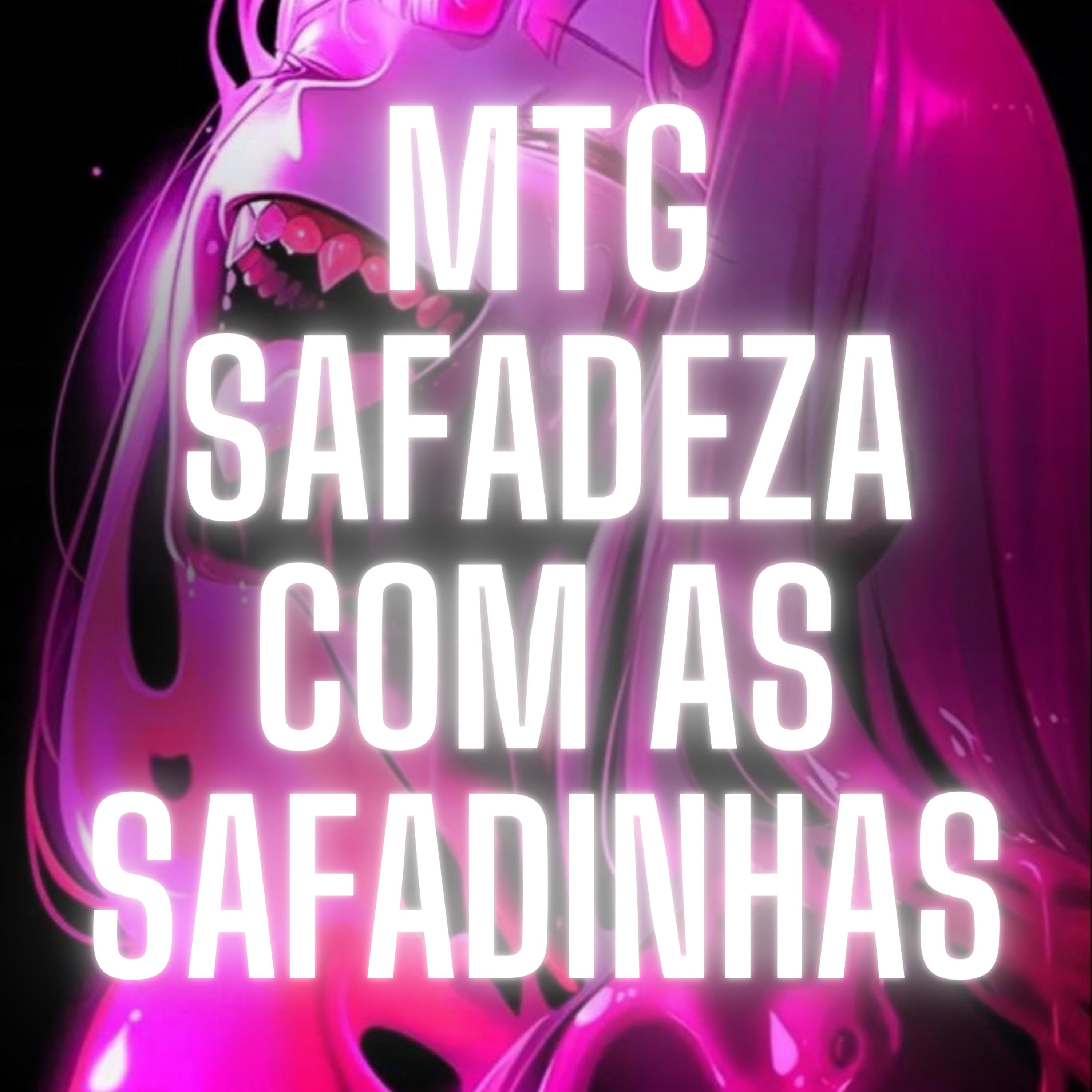 Постер альбома Mtg - Safadeza Com as Safadinhas