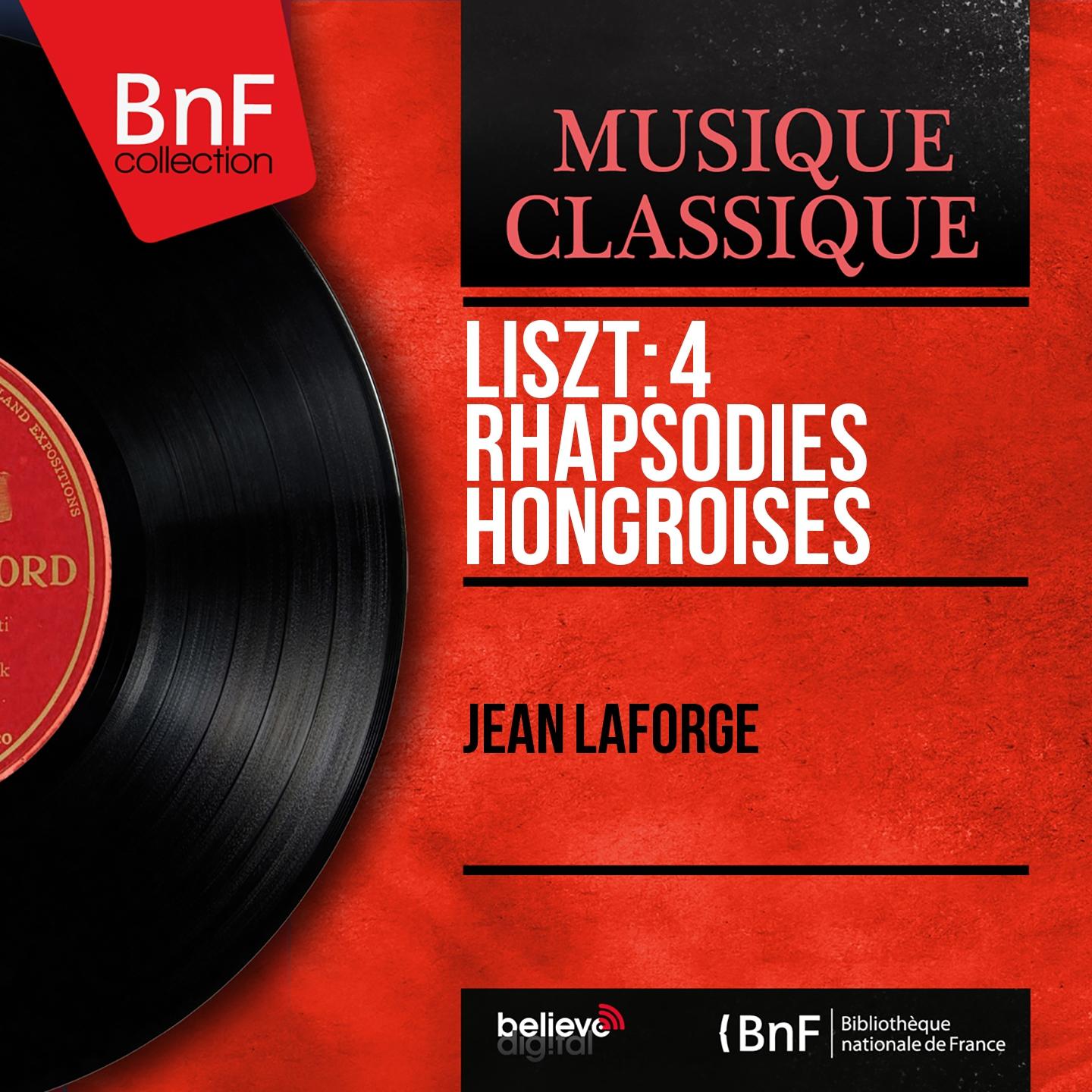 Постер альбома Liszt: 4 Rhapsodies hongroises (Mono Version)