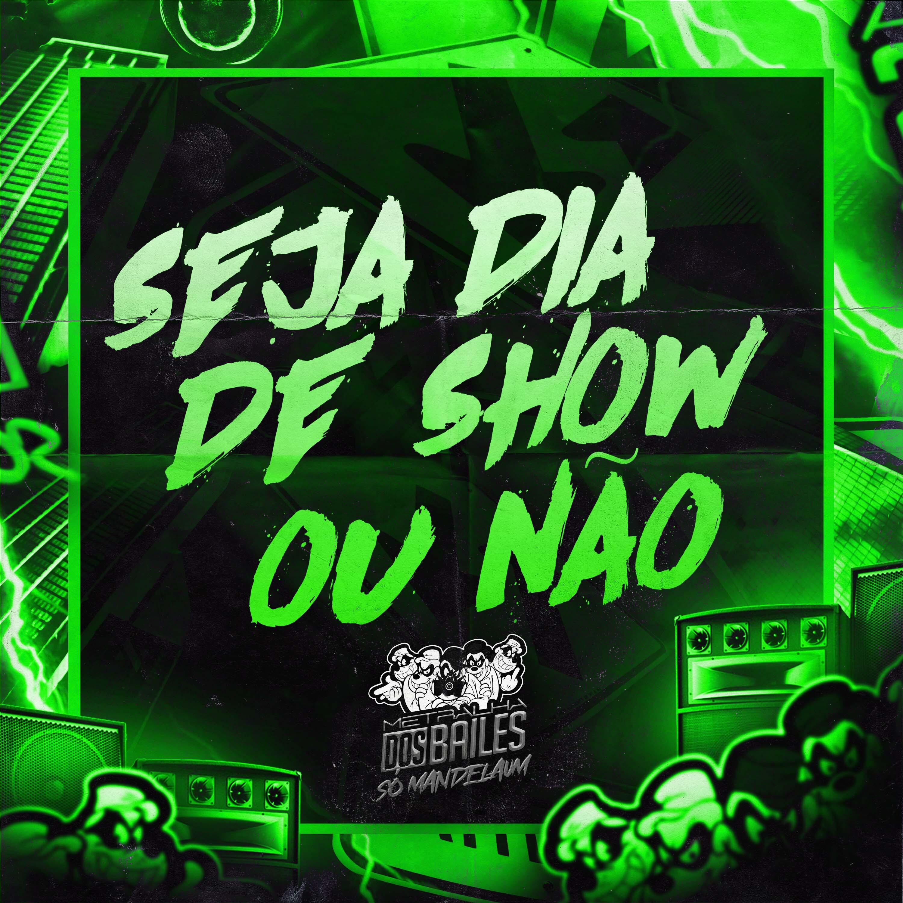 Постер альбома Seja Dia de Show ou Não