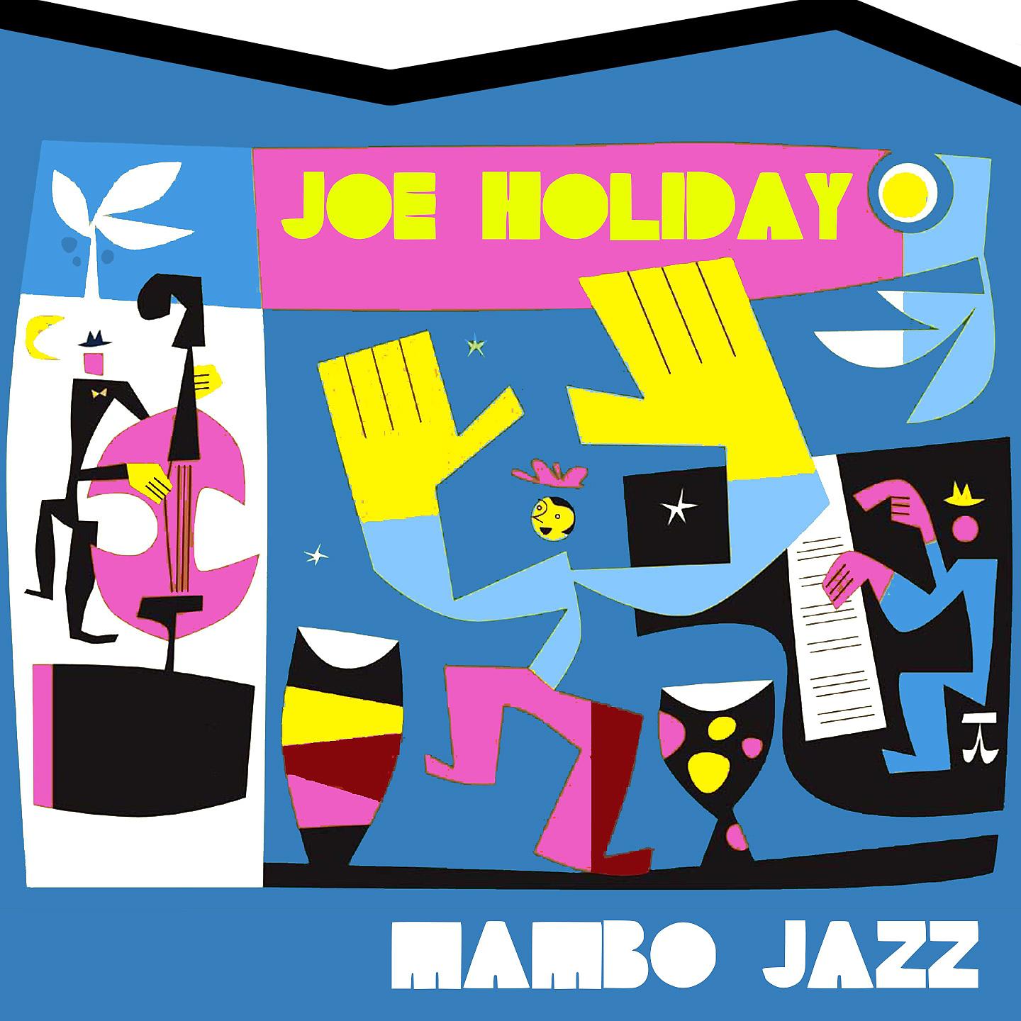 Постер альбома Joe Holiday: Mambo Jazz