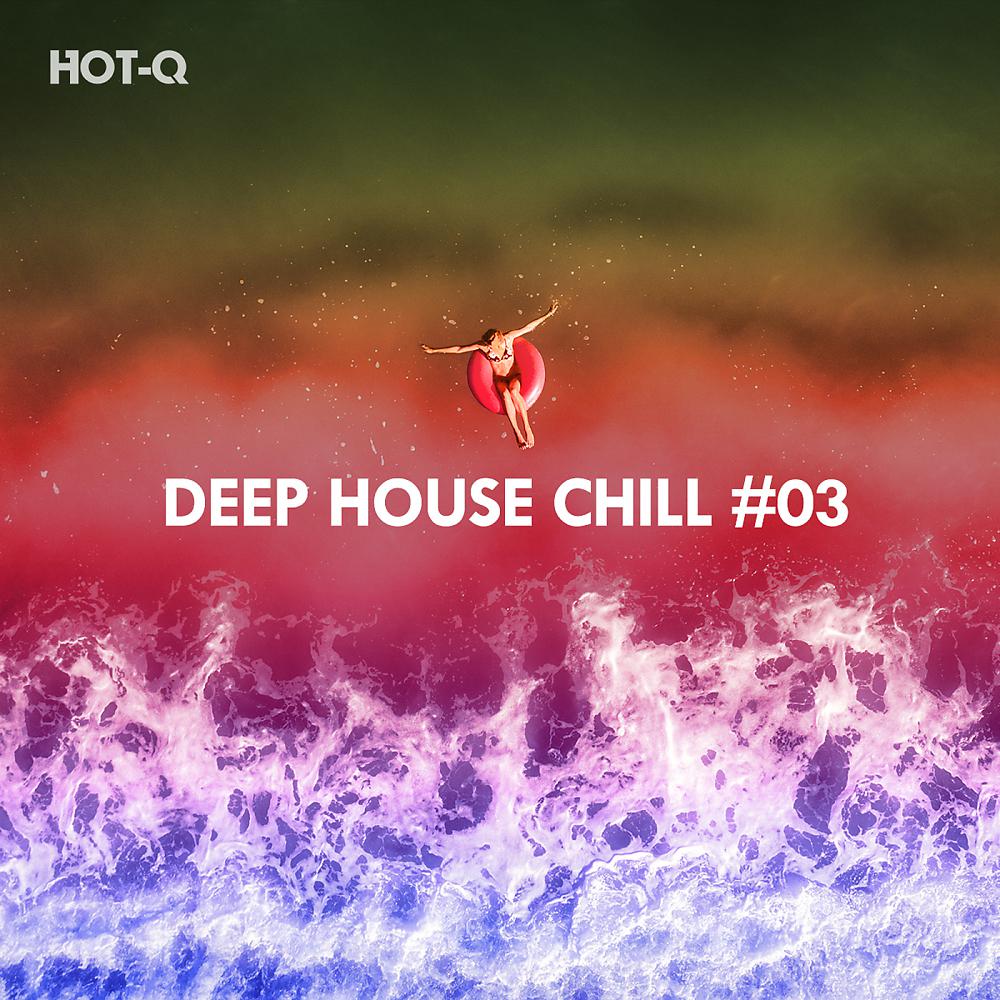 Постер альбома Deep House Chill, Vol. 03