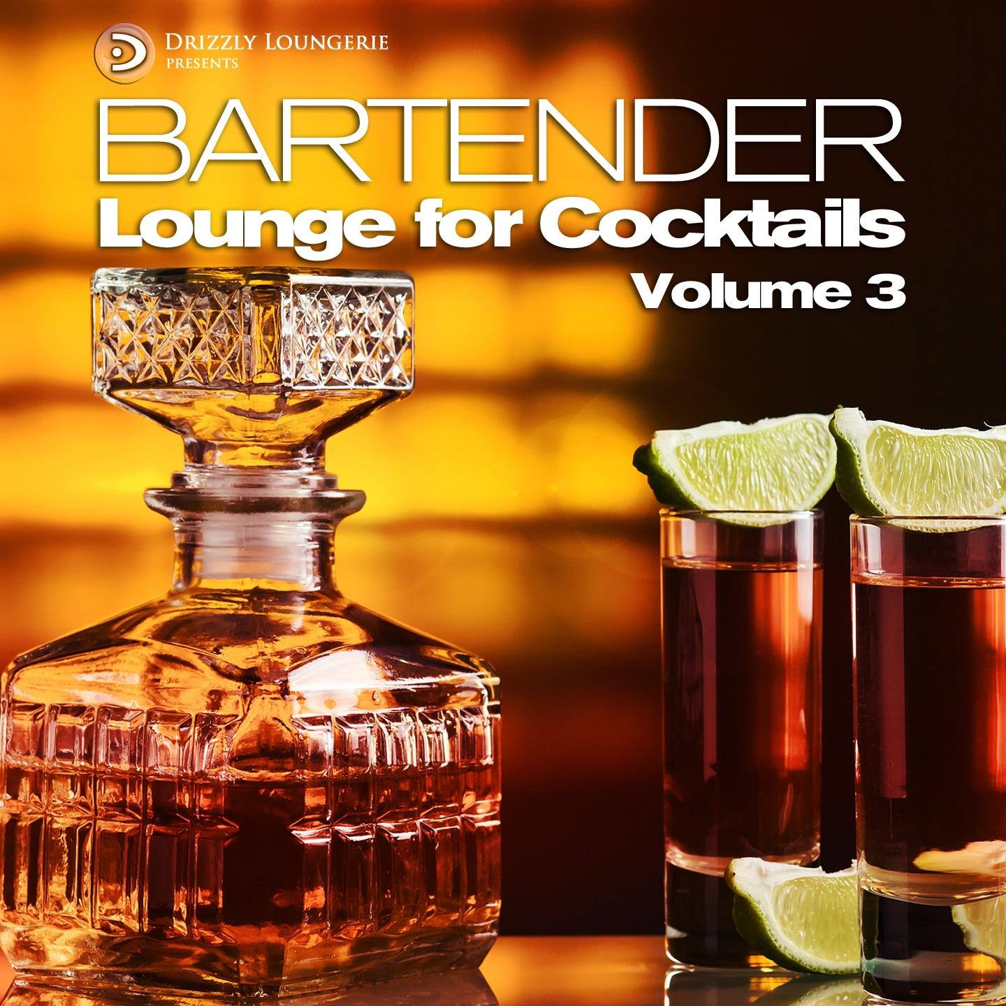 Постер альбома Bartender, Lounge for Cocktails, Vol.3