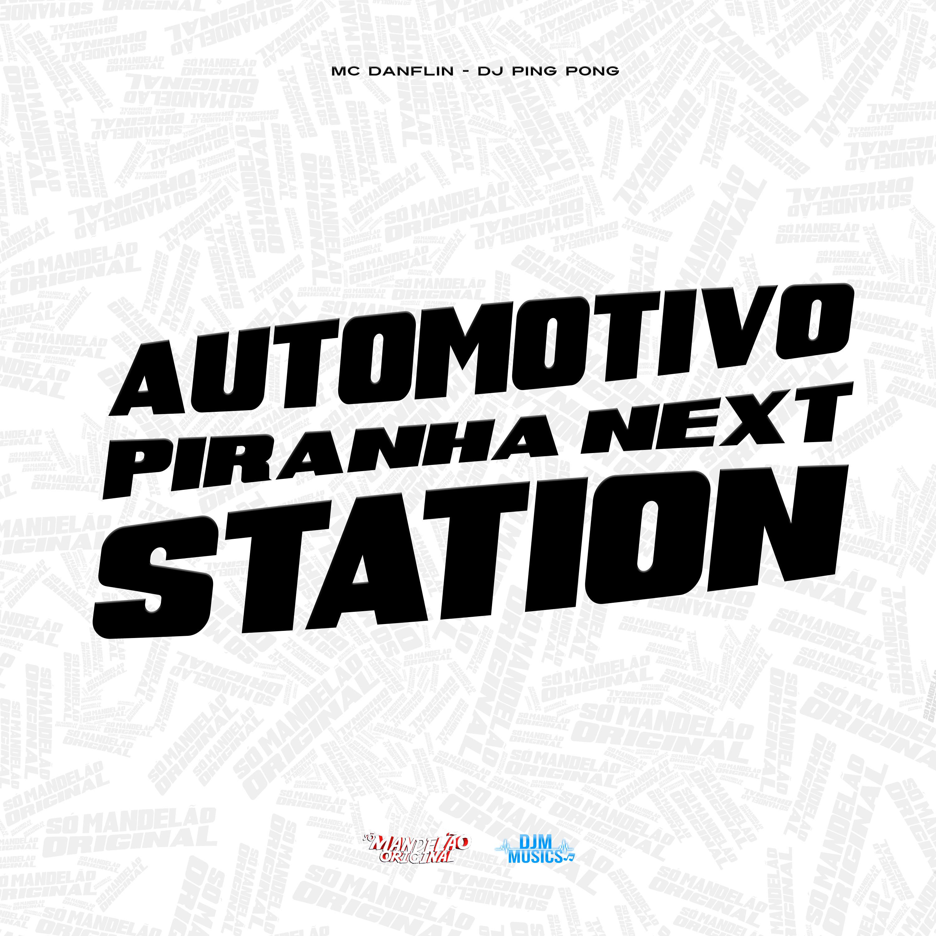 Постер альбома Automotivo Piranha Next Station