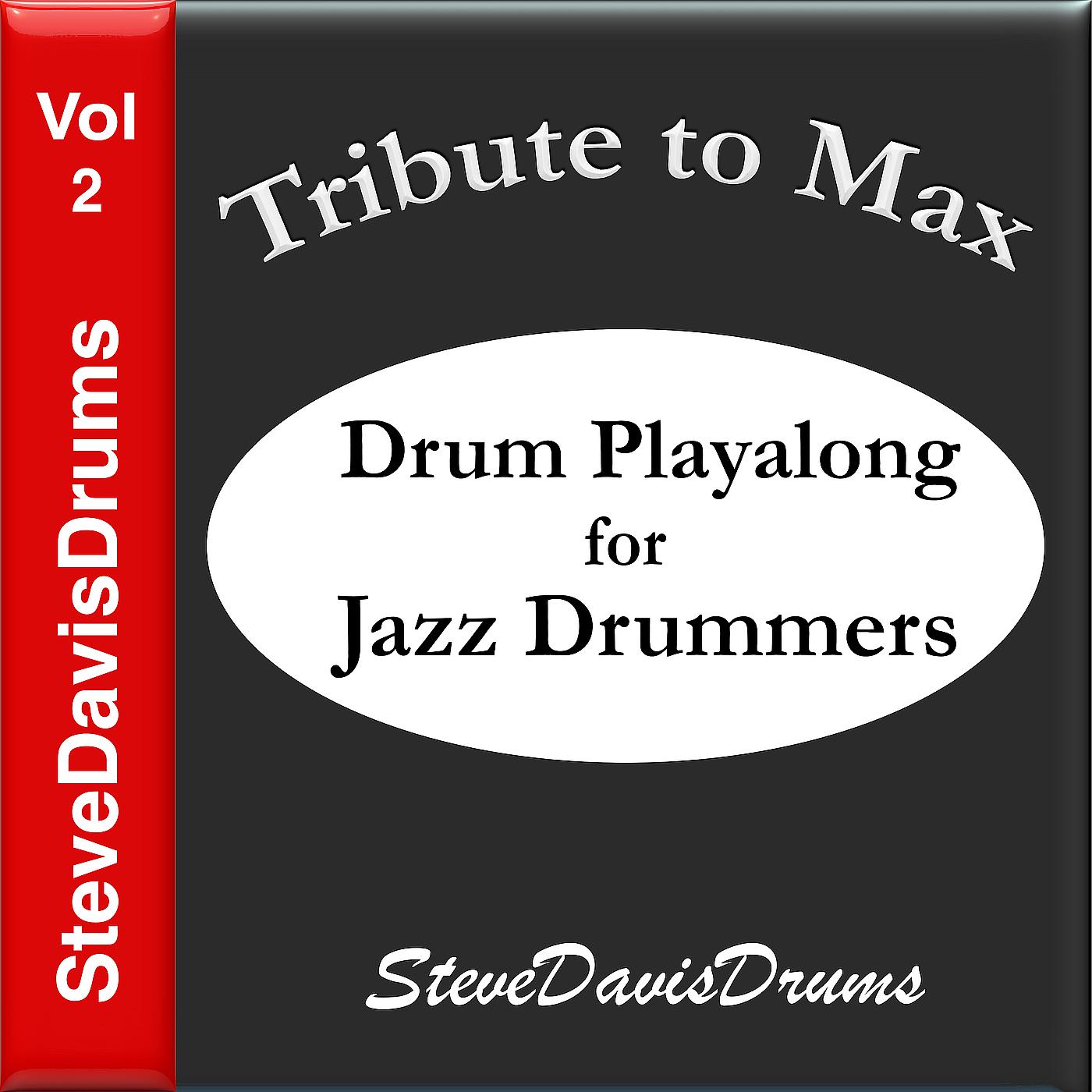 Постер альбома Tribute to Max: Drum Playalong for Jazz Drummers, Vol. 2