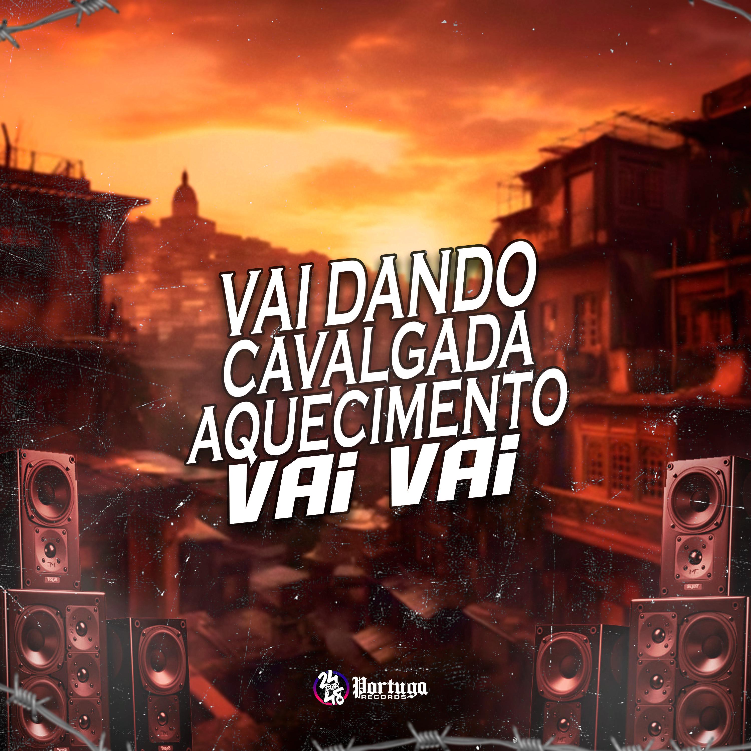 Постер альбома Vai Dando Cavalgada - Aquecimento Vai Vai