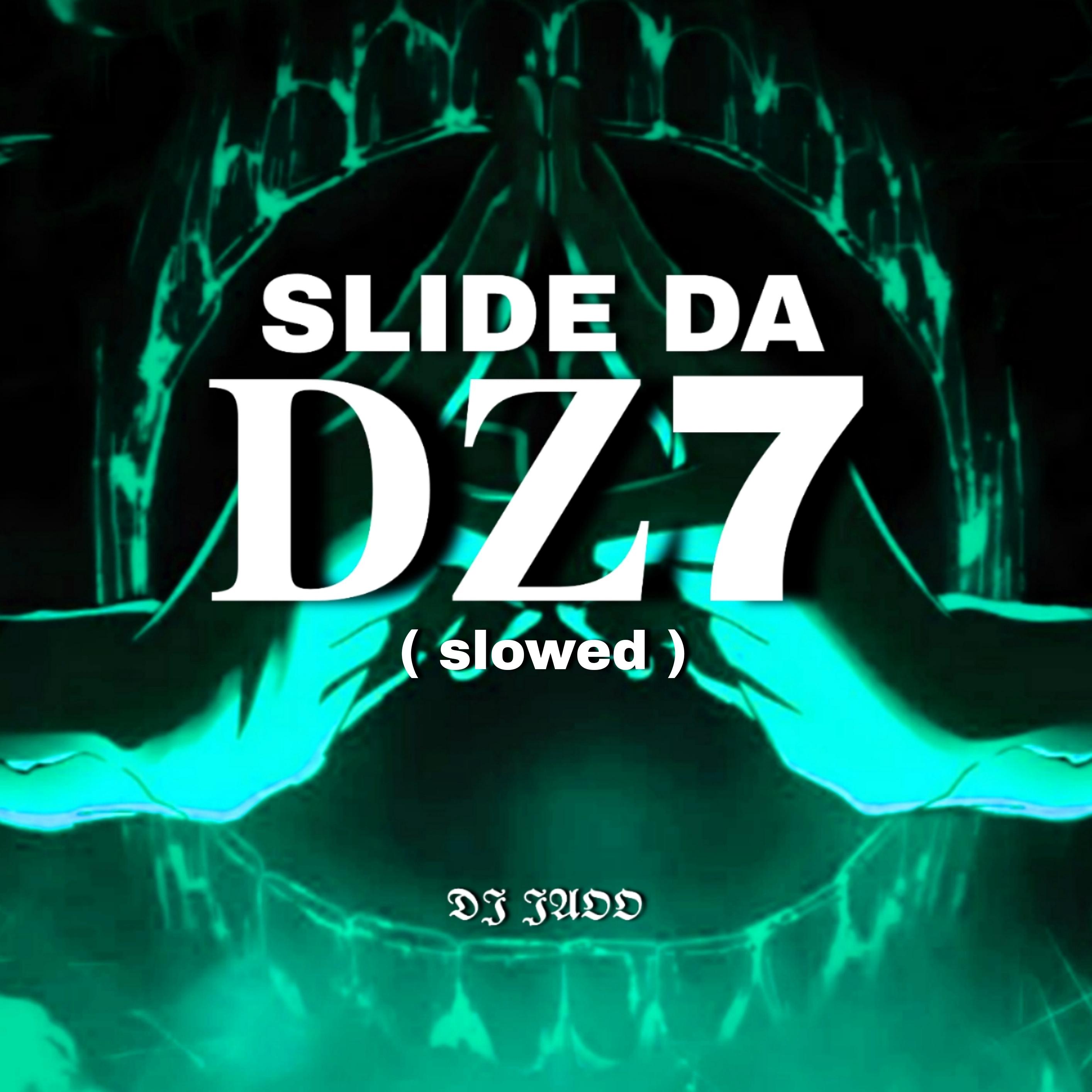 Постер альбома Slide Da Dz7 (Slowed)