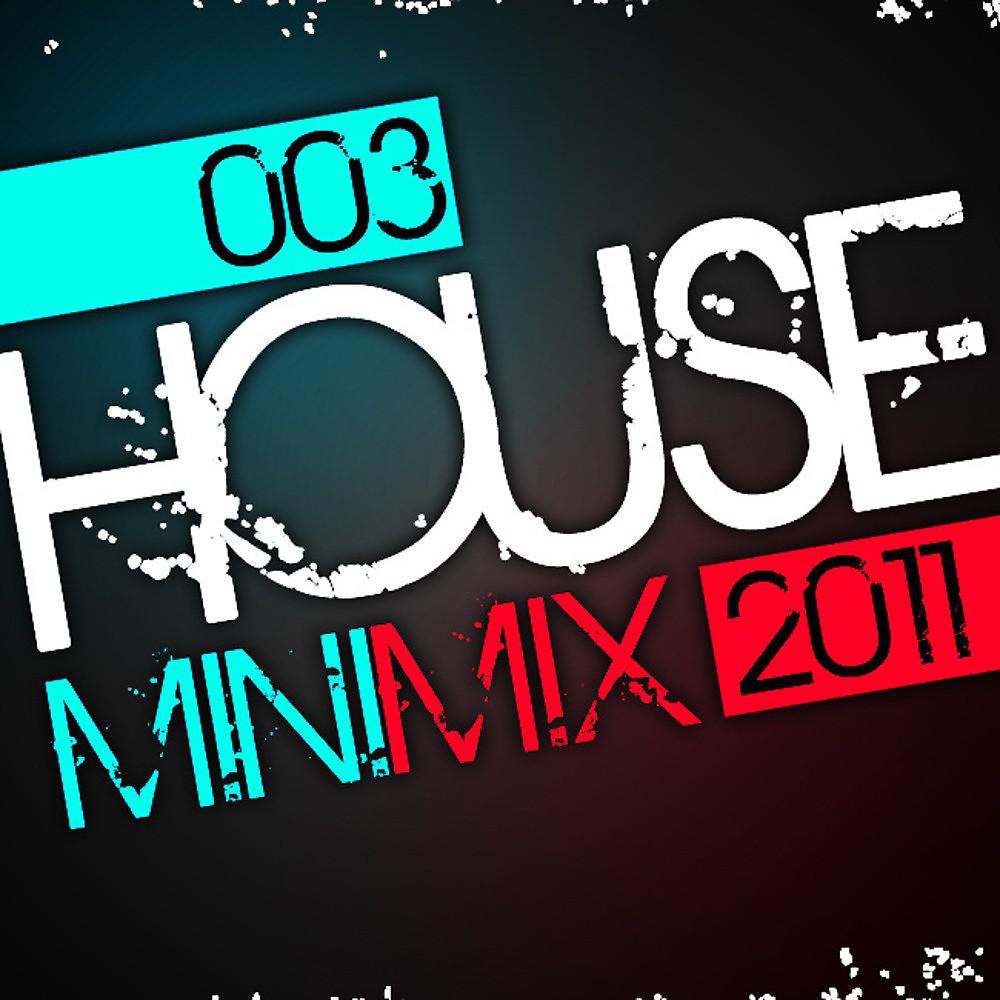 Постер альбома House Mini Mix 2011 - 003