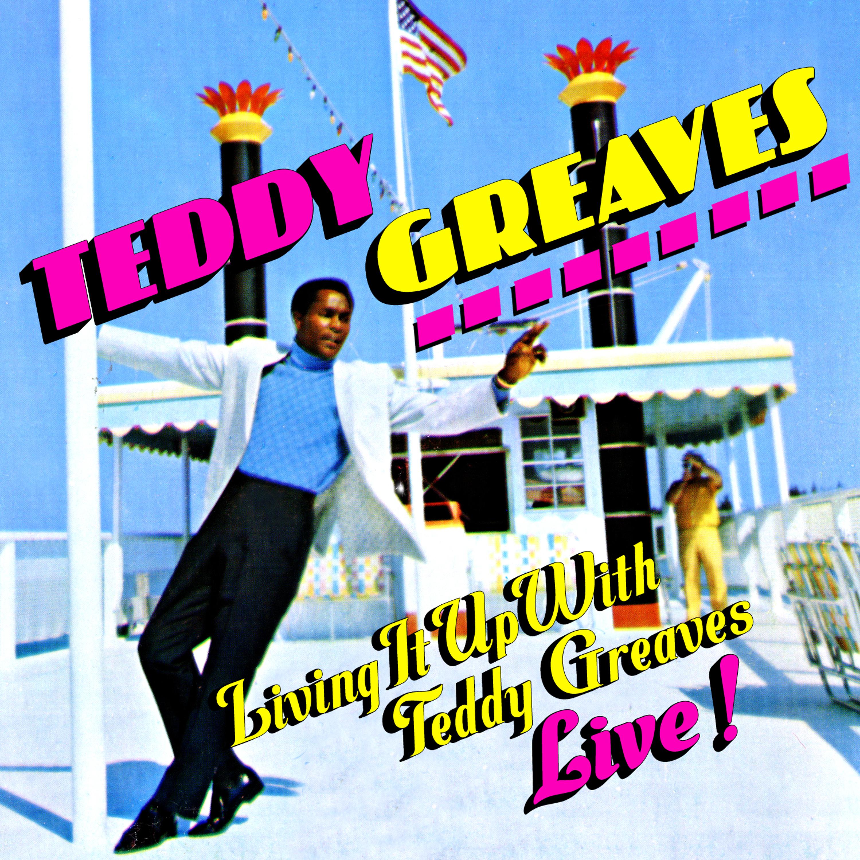 Постер альбома Living It Up With Teddy Greaves - Live