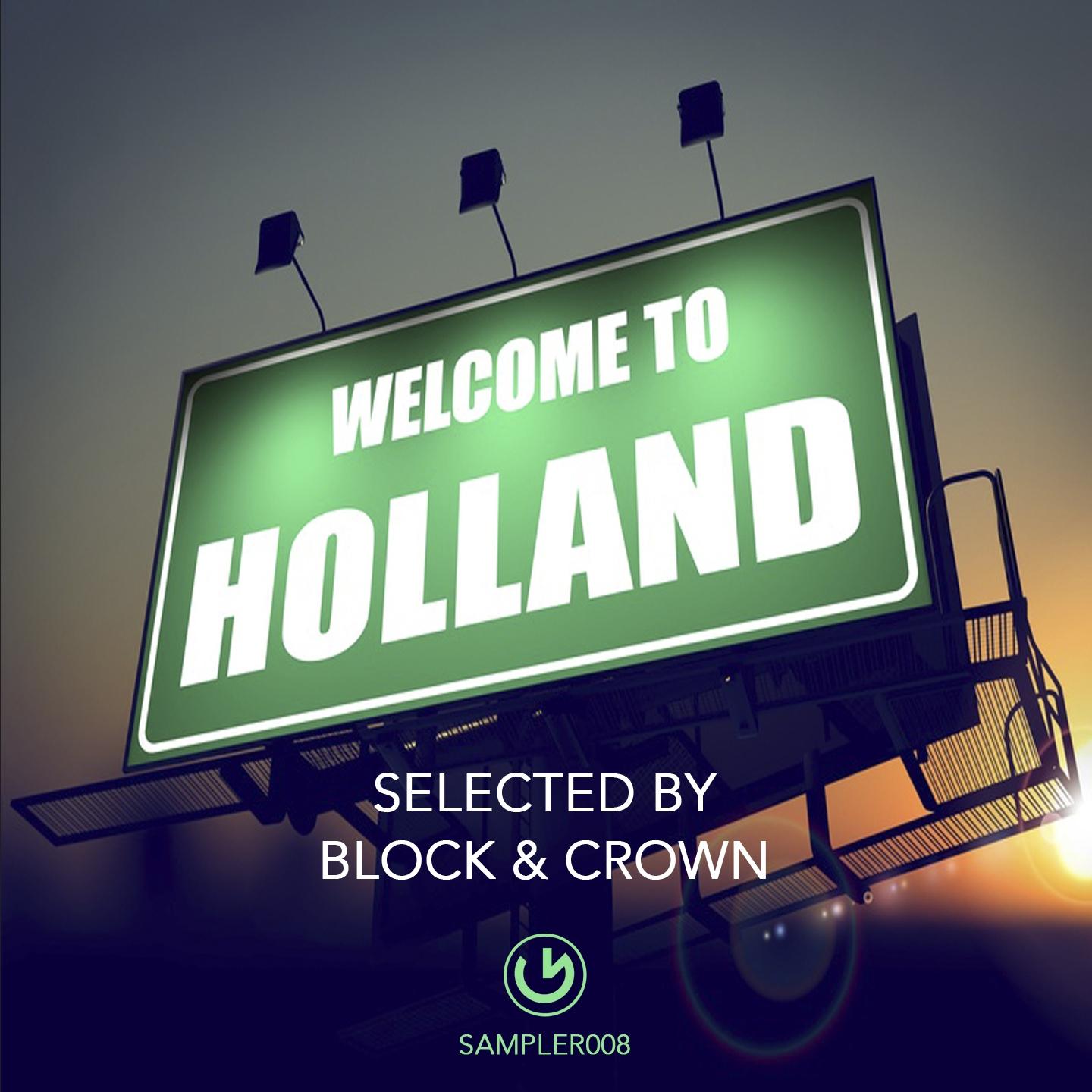 Постер альбома Welcome to Holland - Selected by Block & Crown