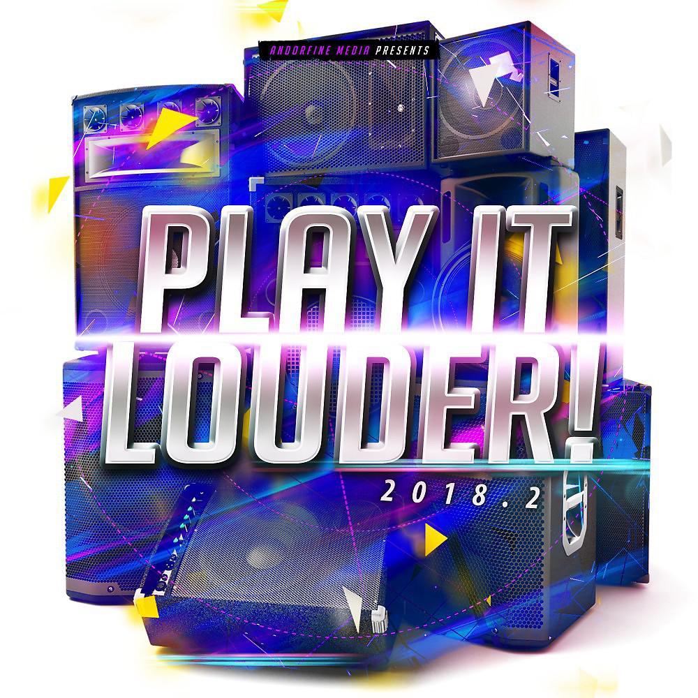 Постер альбома Play It Louder! 2018.2