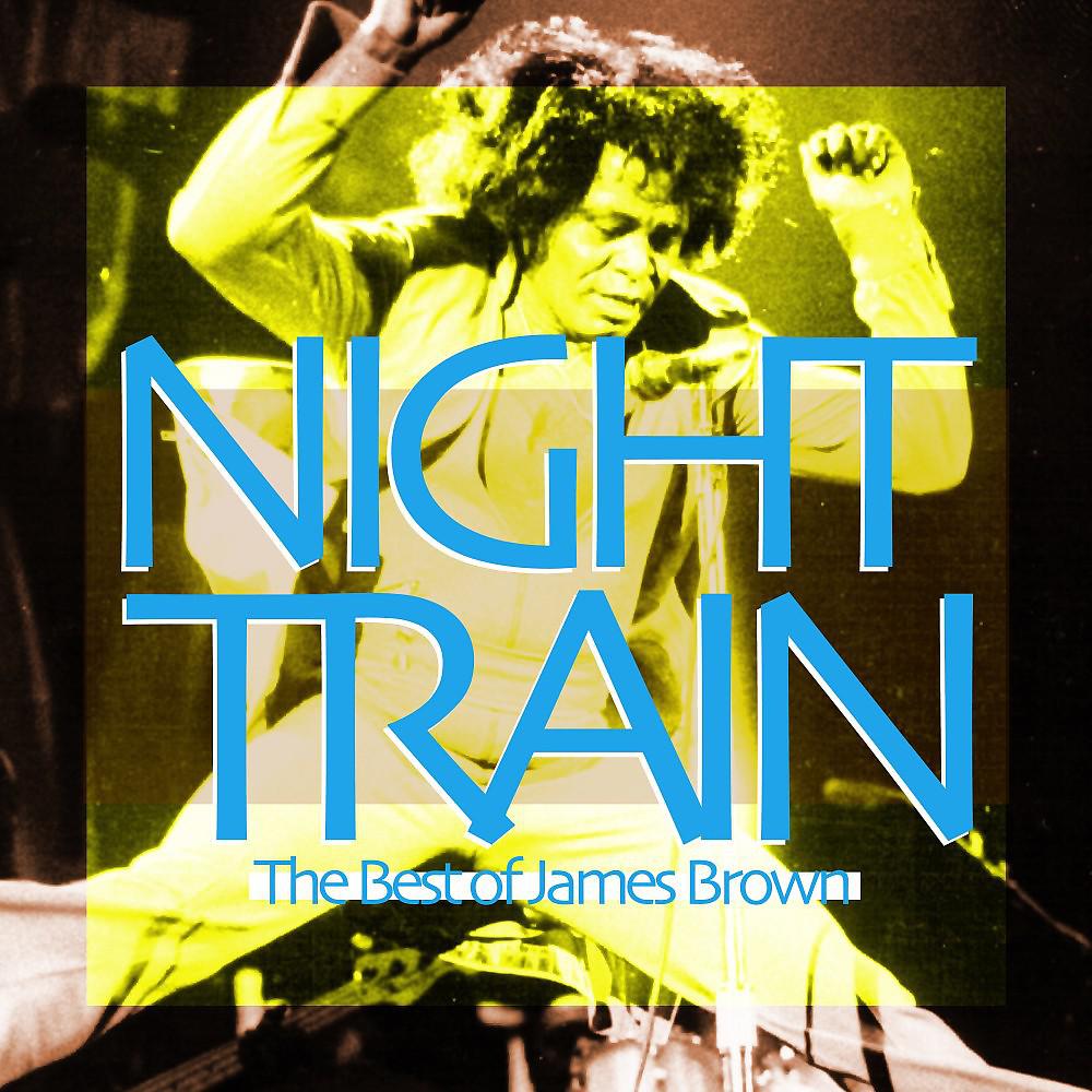 Постер альбома Night Train (The Best of James Brown)