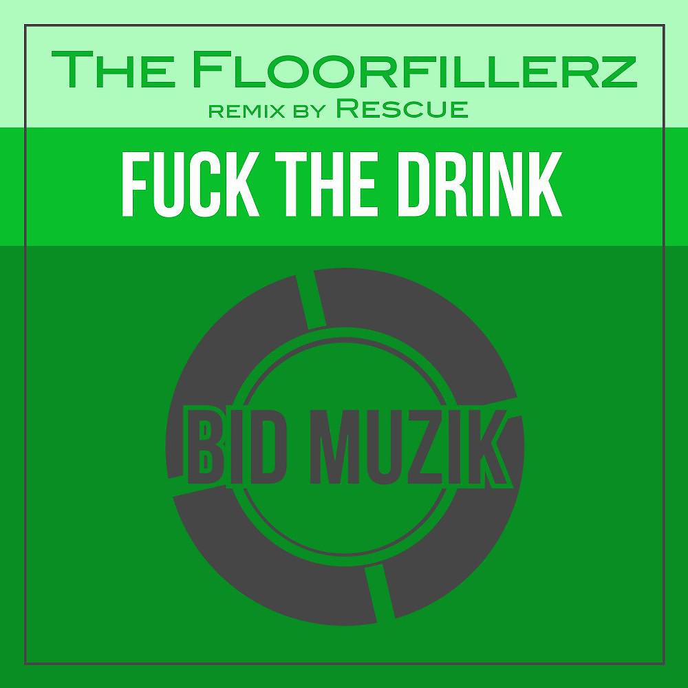 Постер альбома Fuck the Drink (Rescue's 2016 Mix)