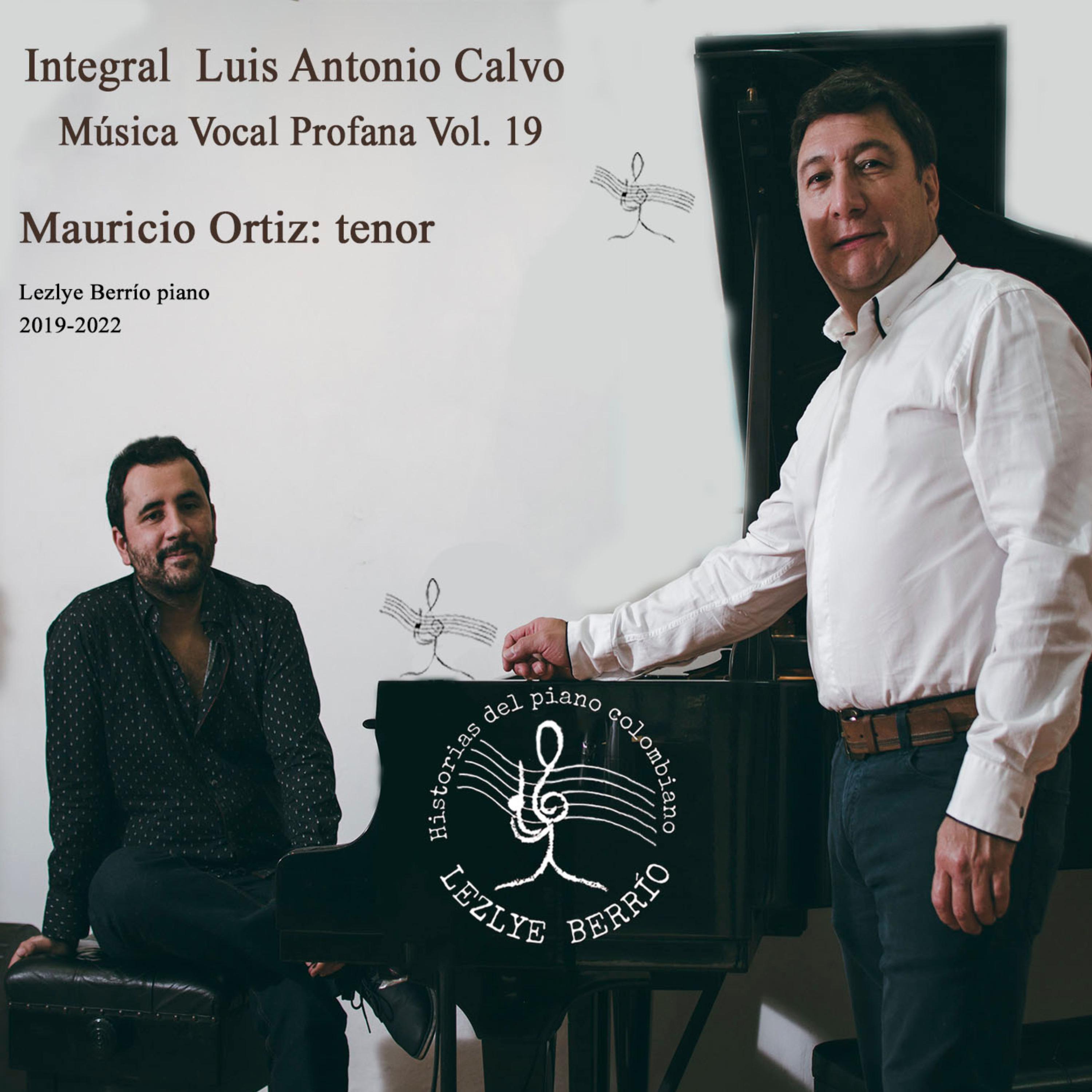 Постер альбома Historias del Piano Colombiano, Lecturas Naturales y Referenciales. Integral Vocal Profana Luis Antonio Calvo Vol. 19 Lezlye Berrío(Piano), Mauricio Ortiz(Tenor)