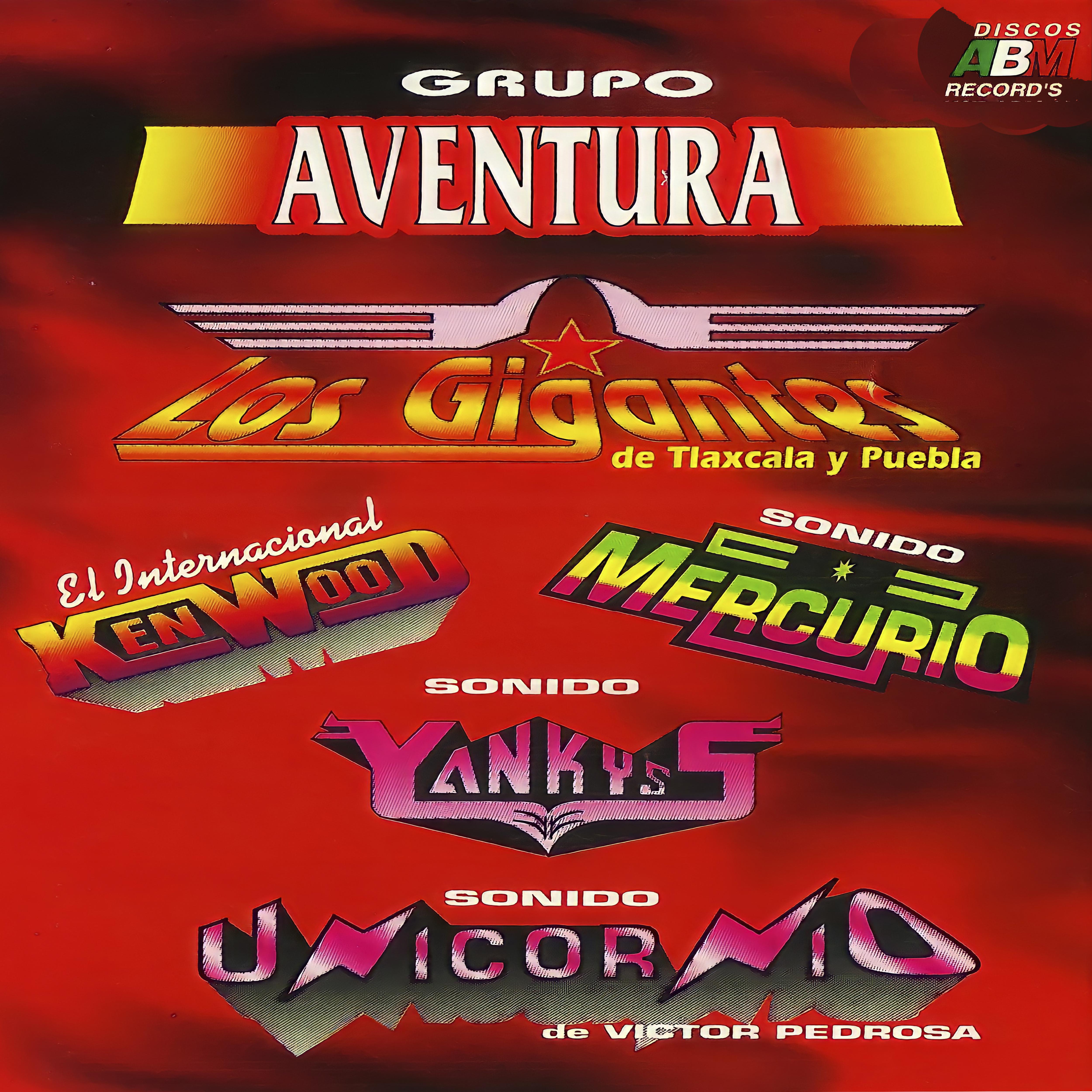 Постер альбома Los Gigantes de Tlaxcala y Puebla, el Internacional Kenwood, Sonido Mercurio, Sonido Yankyss, Sonido Unicornio