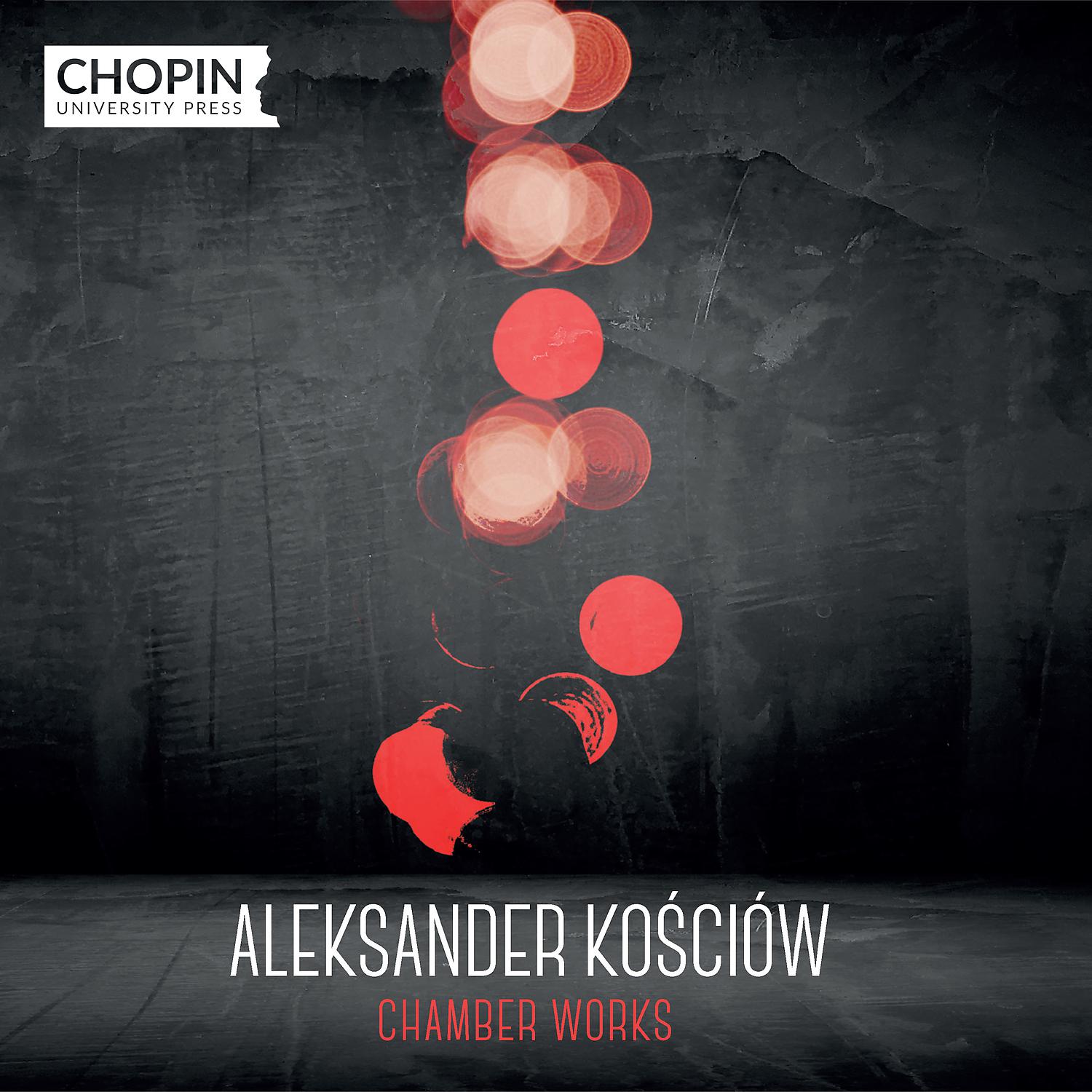 Постер альбома Aleksander Kosciow: Chamber Works