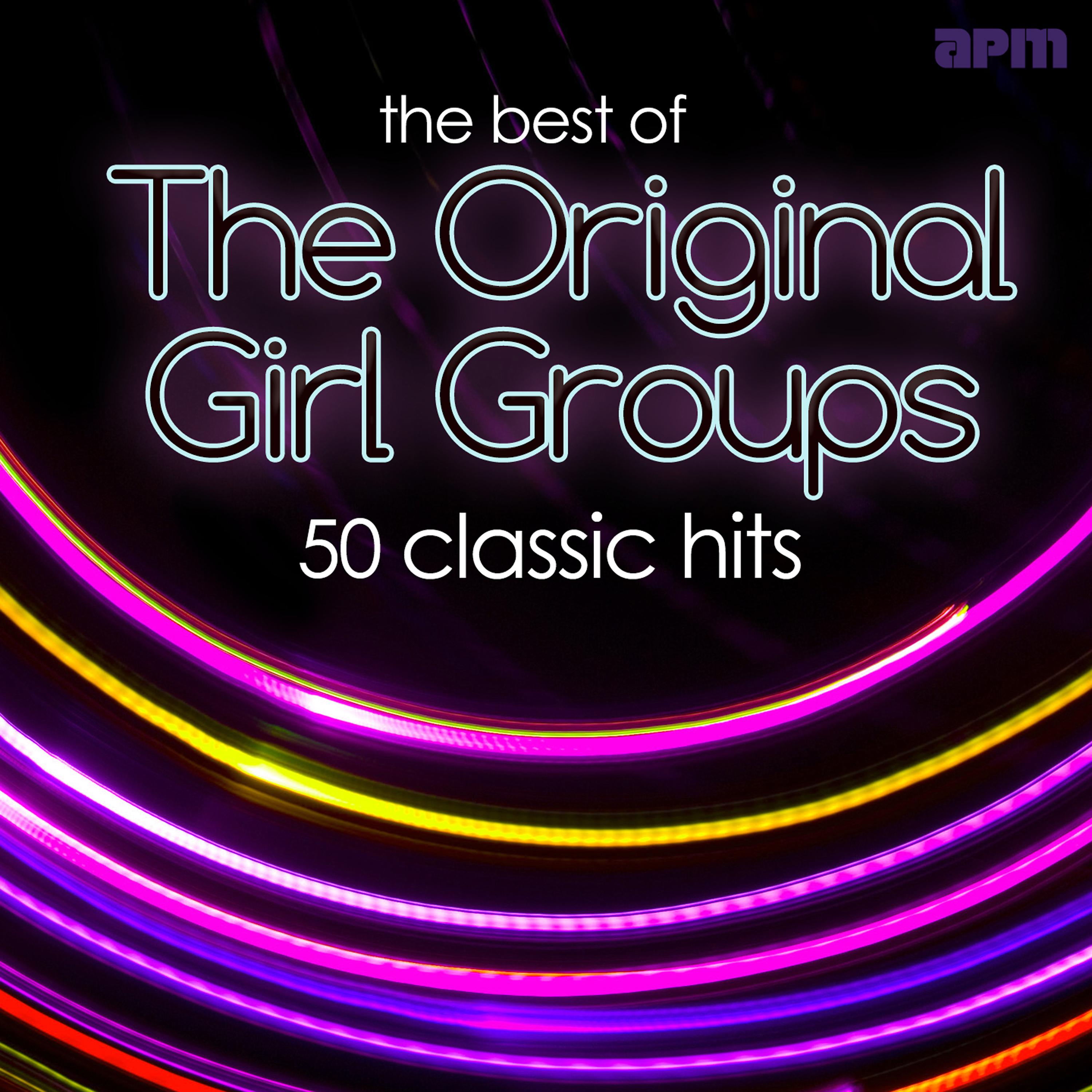 Постер альбома The Best of the Original Girl Groups - 50 Classic Hits