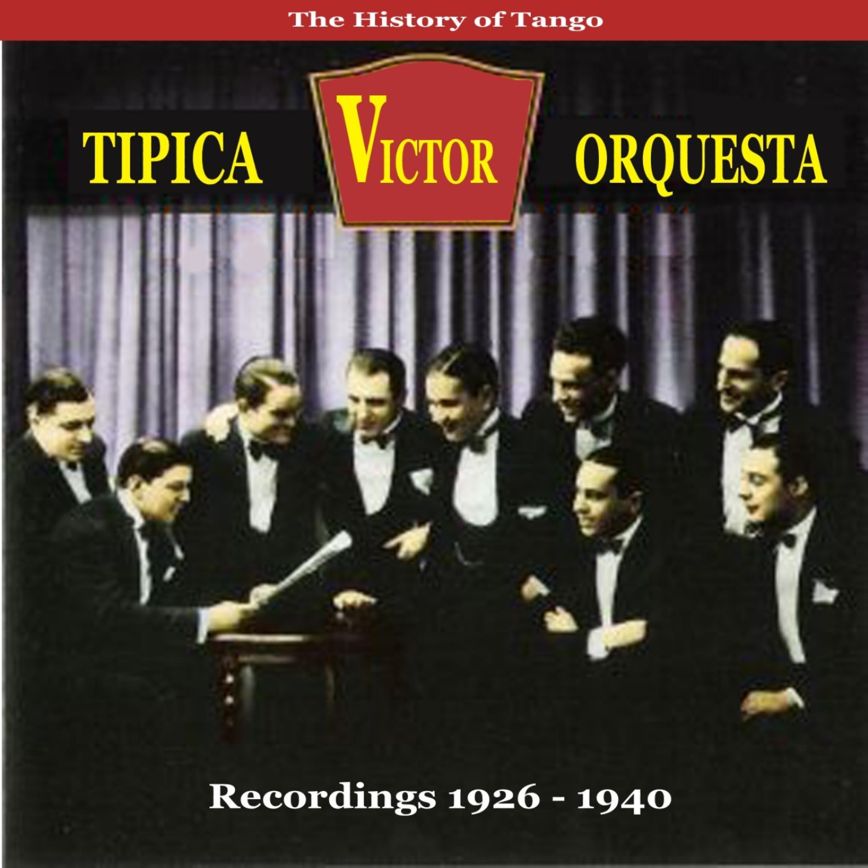Постер альбома The History of Tango / Orquesta Tipica Victor / Recordings 1926 - 1940